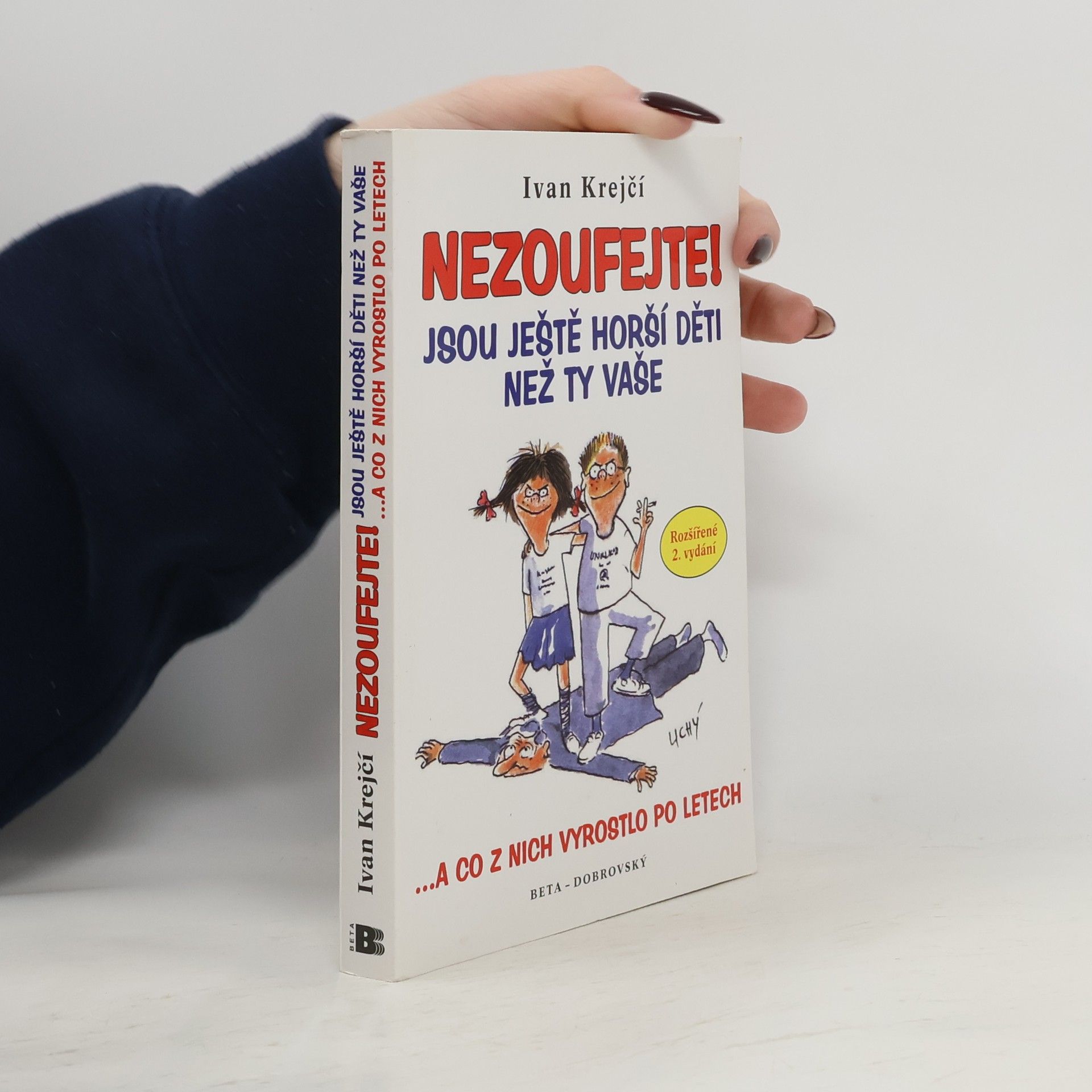 Ivan Krejčí Nezoufejte, jsou ještě horší děti než ty vaše