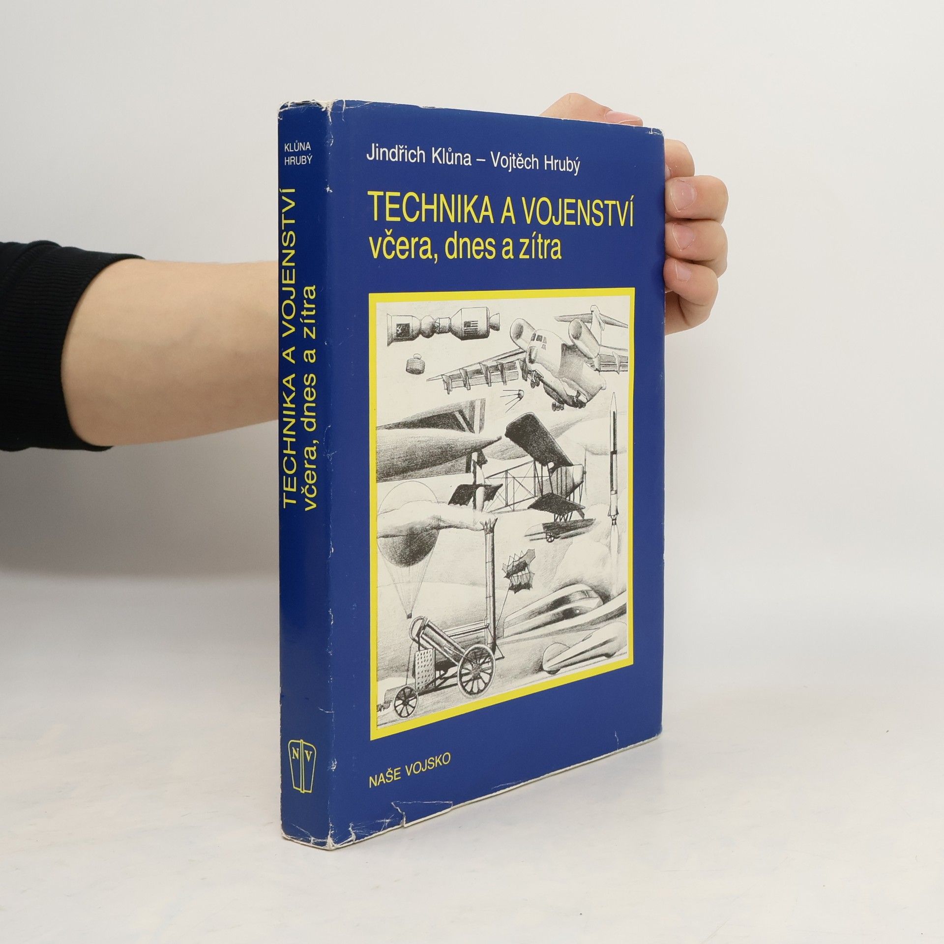 Jindřich Klůna Technika a vojenství včera, dnes a zítra