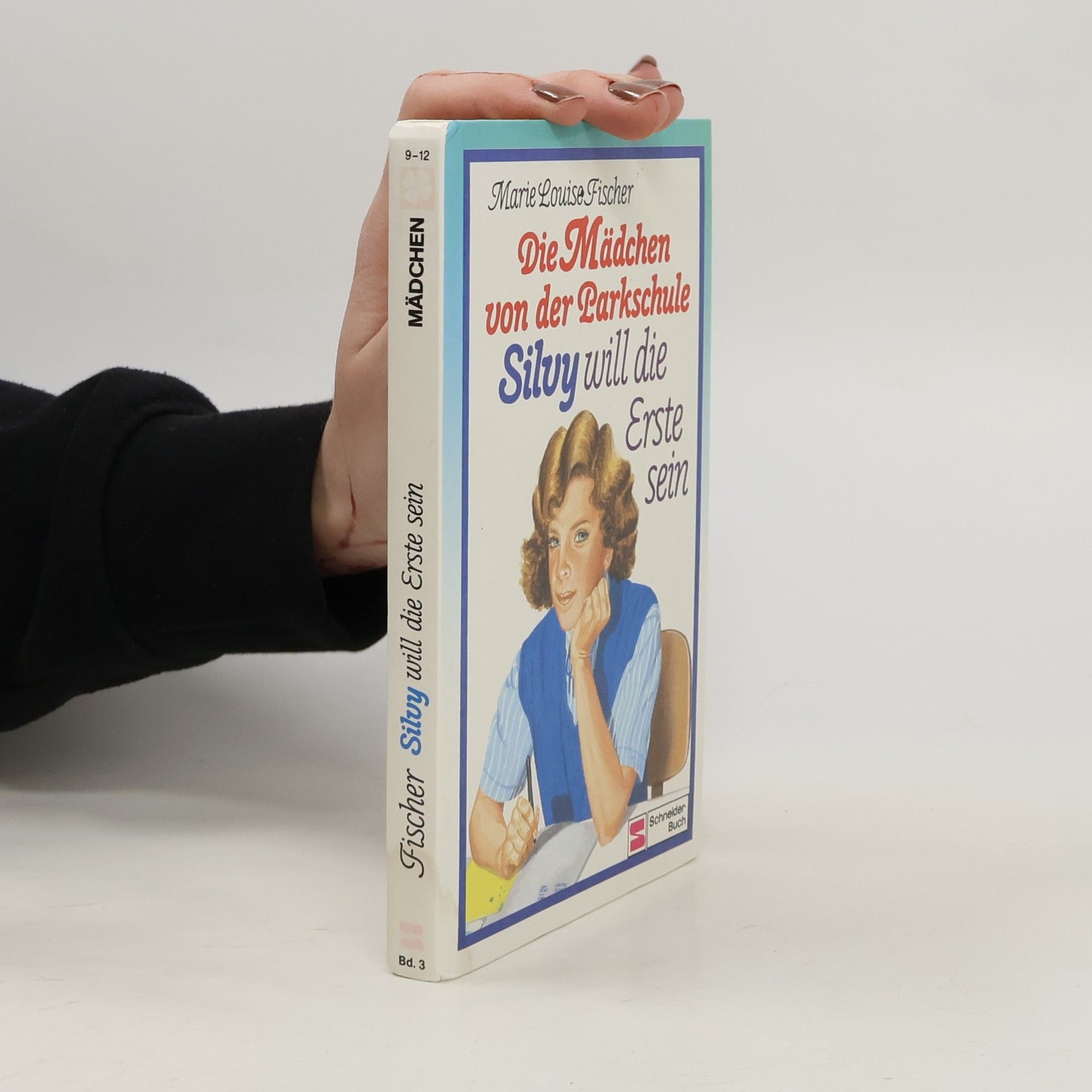 Marie Louise Fischer Die Mädchen von der Parkschule. Silvy will die Erste sein