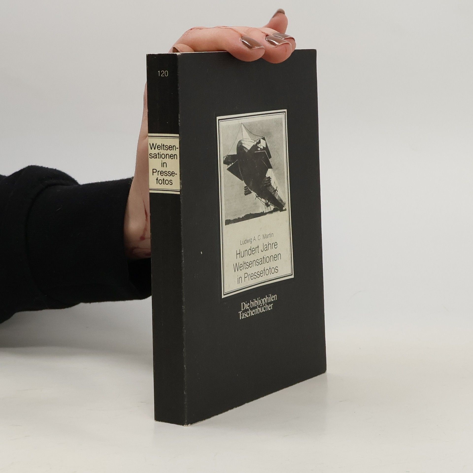 Ludwig A. C. Martin Hundert Jahre Weltsensationen in Pressefotos