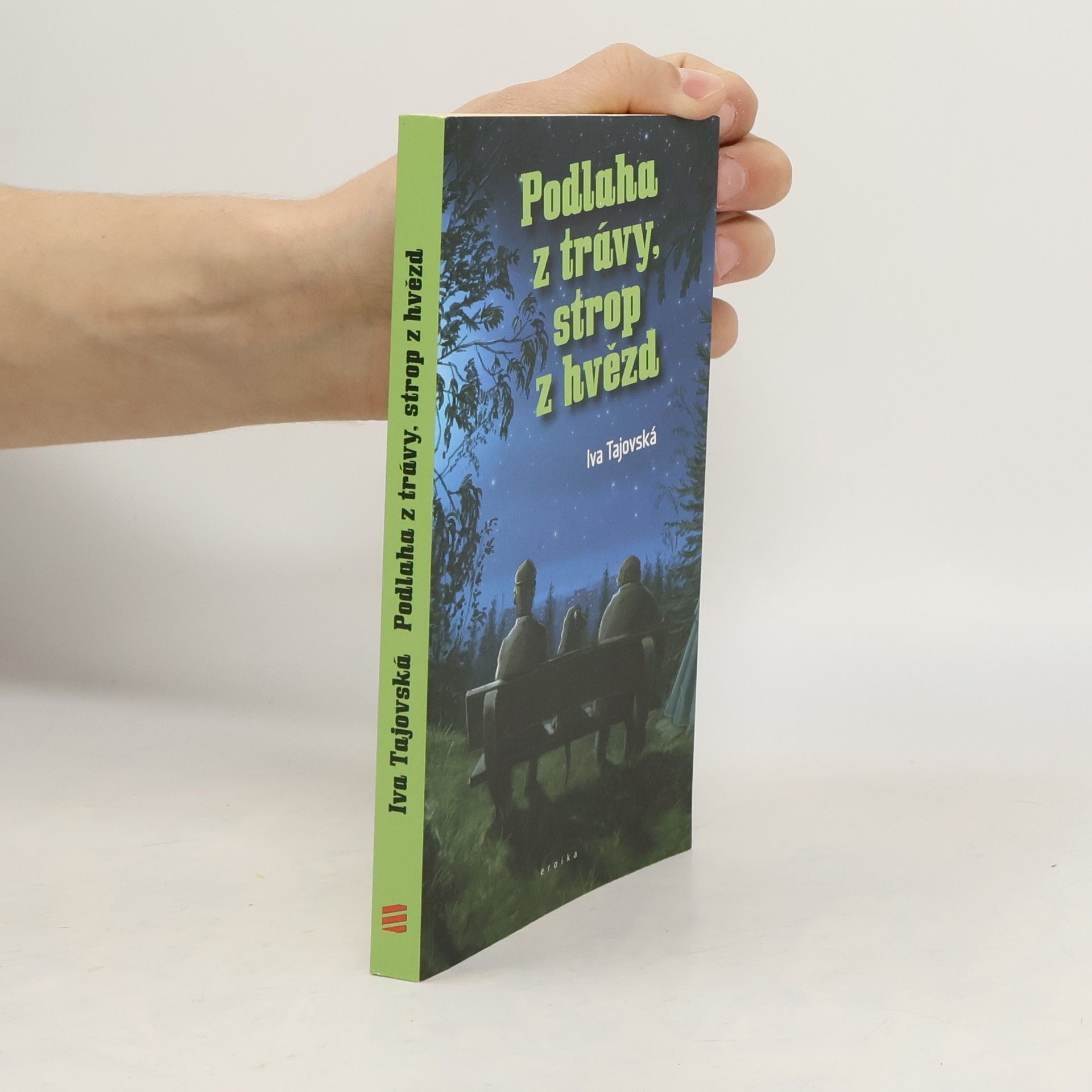 Iva Tajovská Podlaha z trávy, strop z hvězd