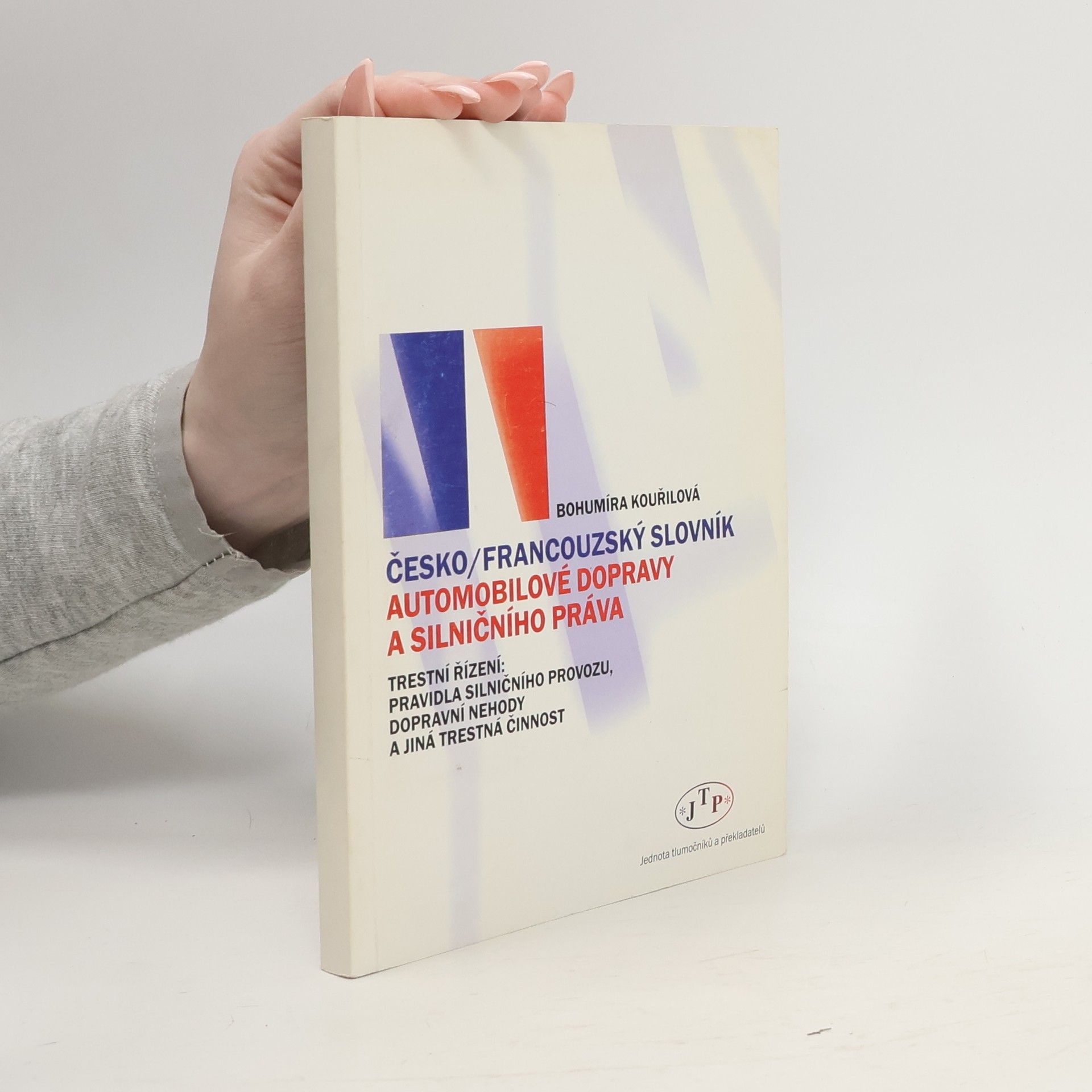 Bohumíra Kouřilová Česko-francouzský slovník automobilové dopravy a silničního práva