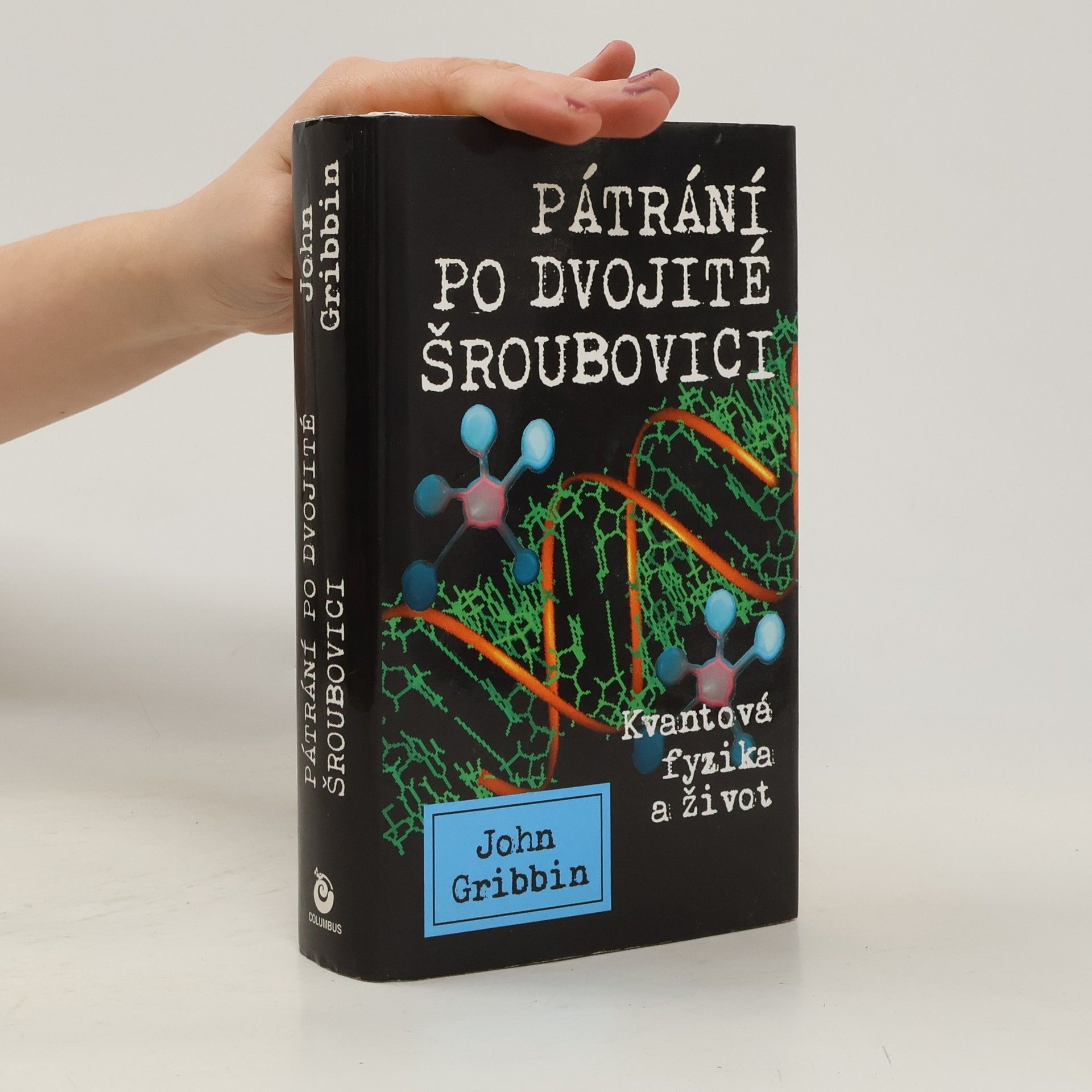 Pátrání po dvojité šroubovici. Kvantová fyzika a život