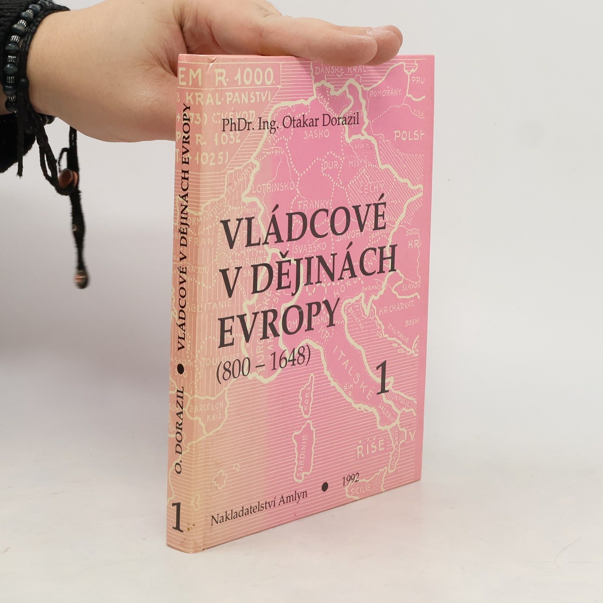 Otakar Dorazil Vládcové v dějinách Evropy (800-1648) 1.