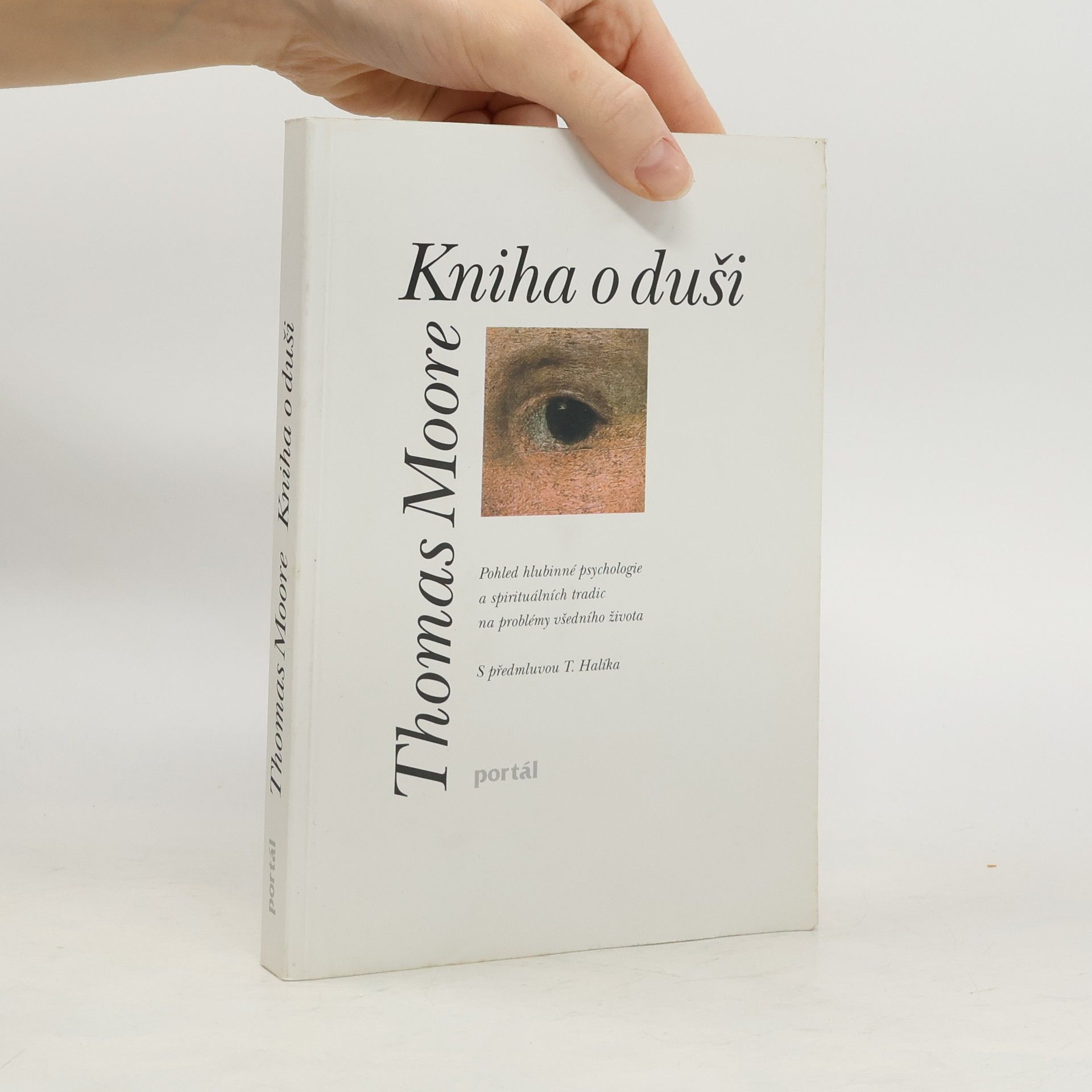 Thomas Moore Kniha o duši : pohled hlubinné psychologie a spirituálních tradic na problémy všedního života