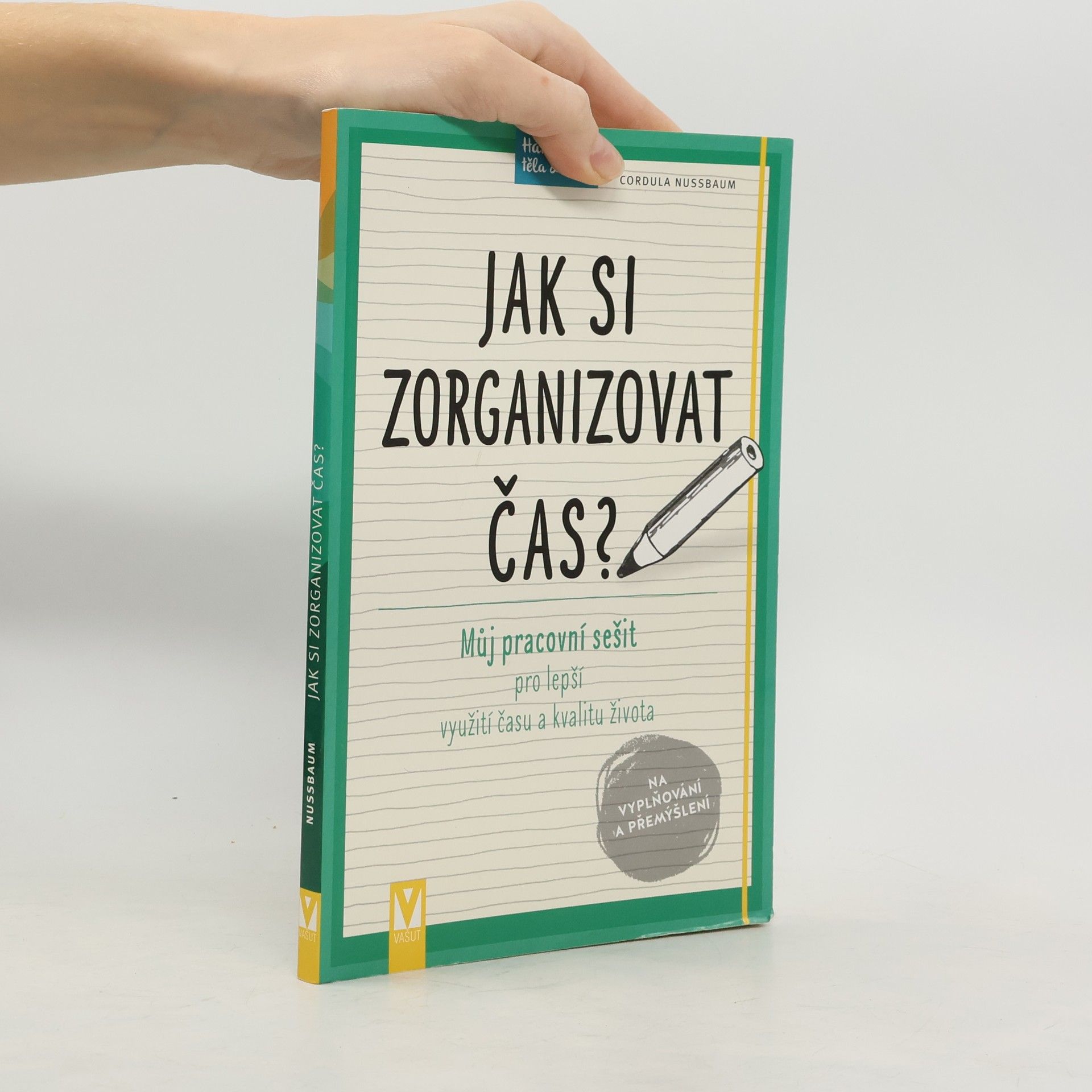 Jak si zorganizovat čas? Můj pracovní sešit pro lepší využití času a kvalitu života