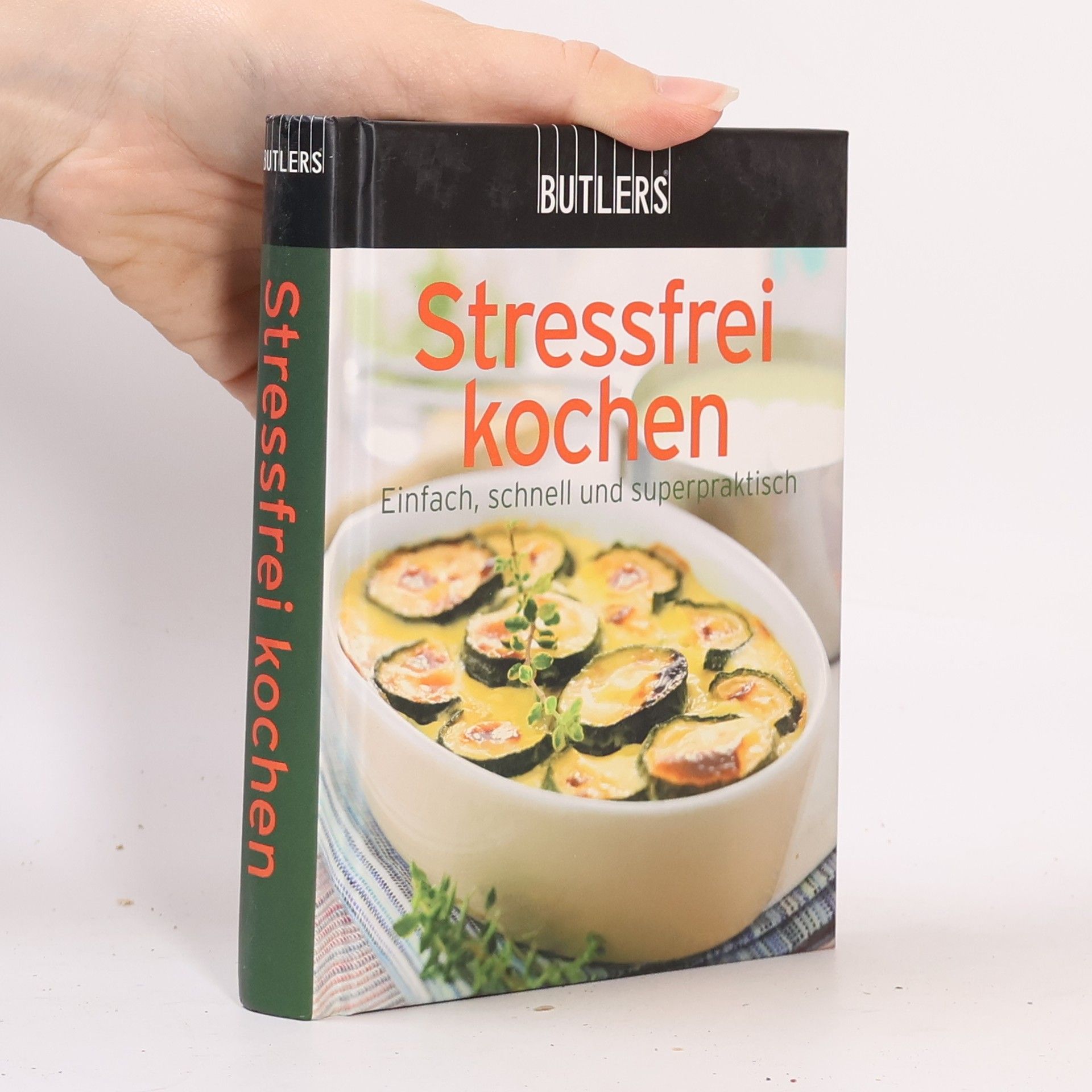 Autorenkollektiv Stressfrei kochen: Einfach, schnell und superpraktisch