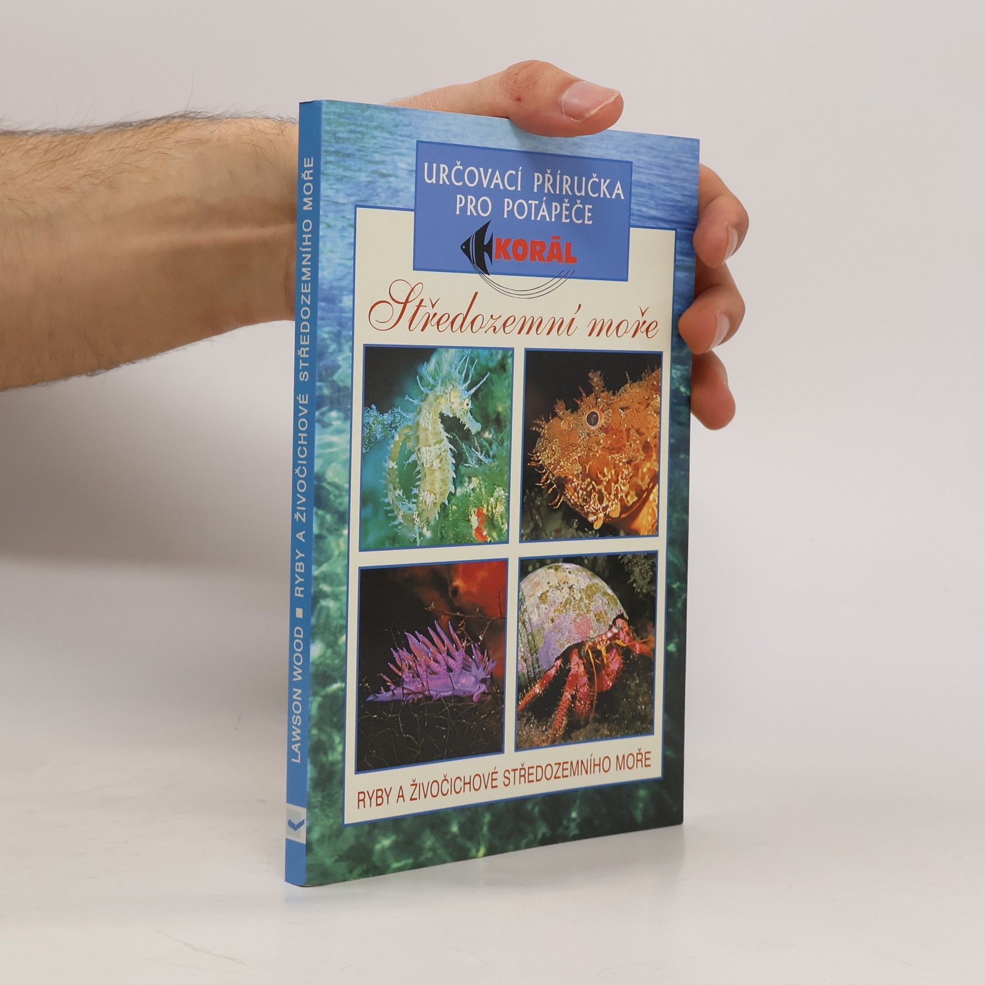 Lawson Wood Ryby a bezobratlí živočichové Středozemního moře : určovací příručka pro potápěče