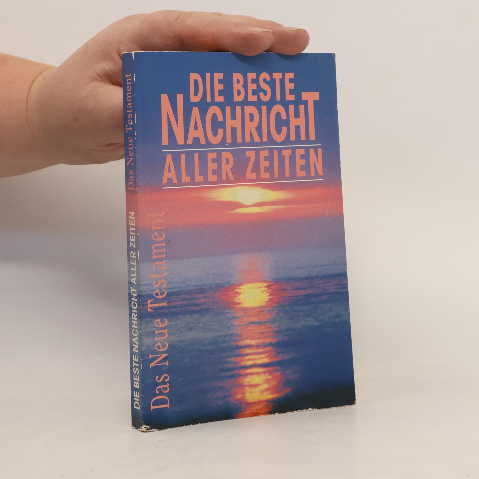Die beste Nachricht aller Zeiten - das Neue Testament