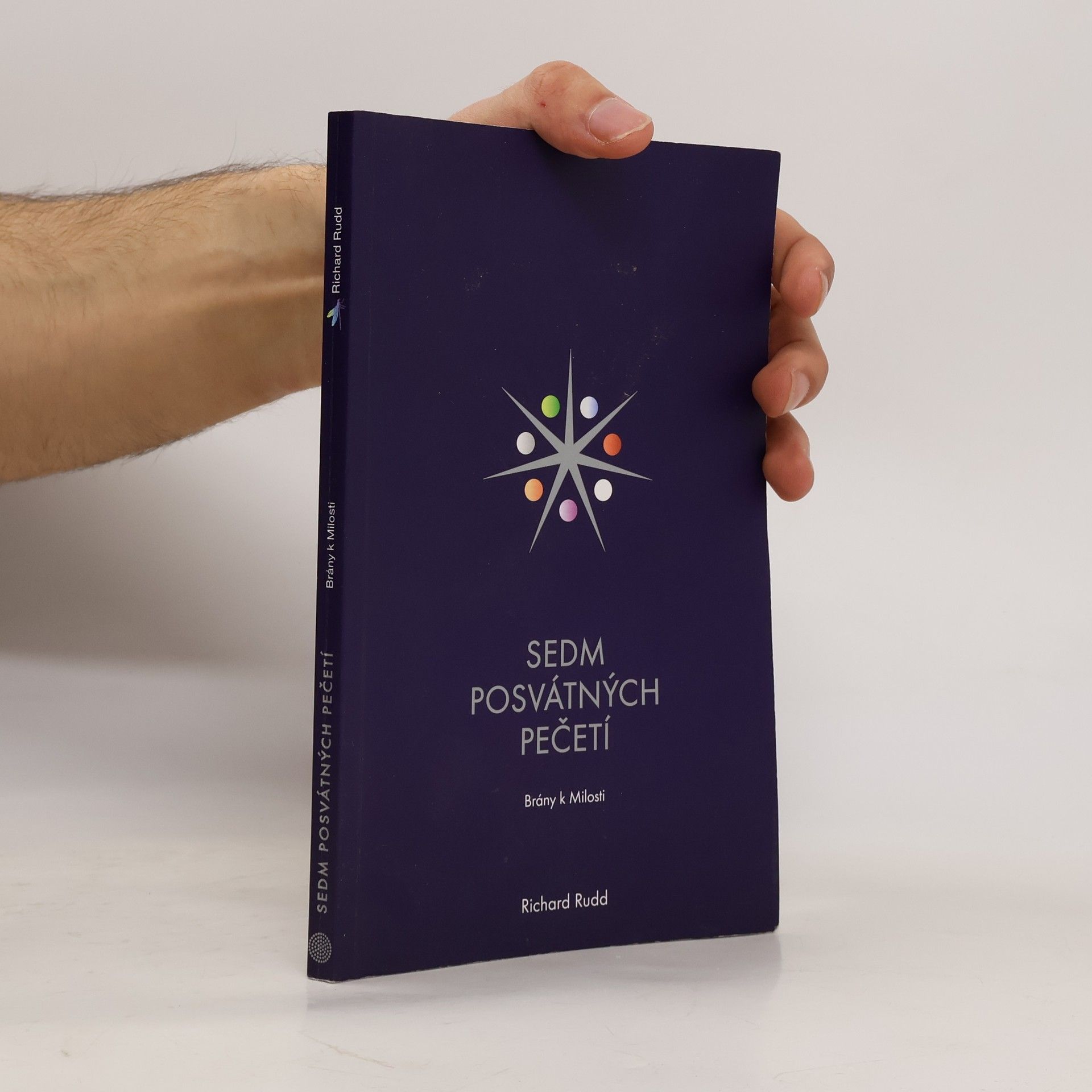 Richard Rudd Sedm posvátných pečetí