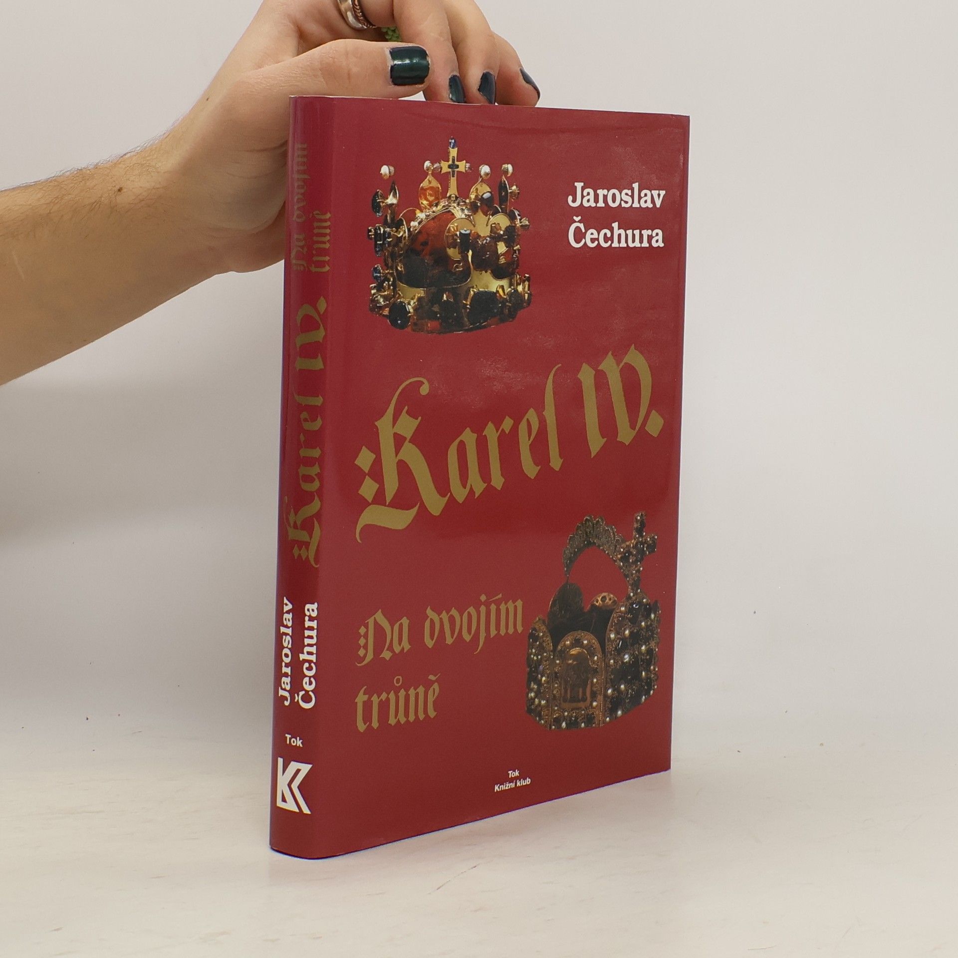 Jaroslav Čechura Karel IV. : na dvojím trůně