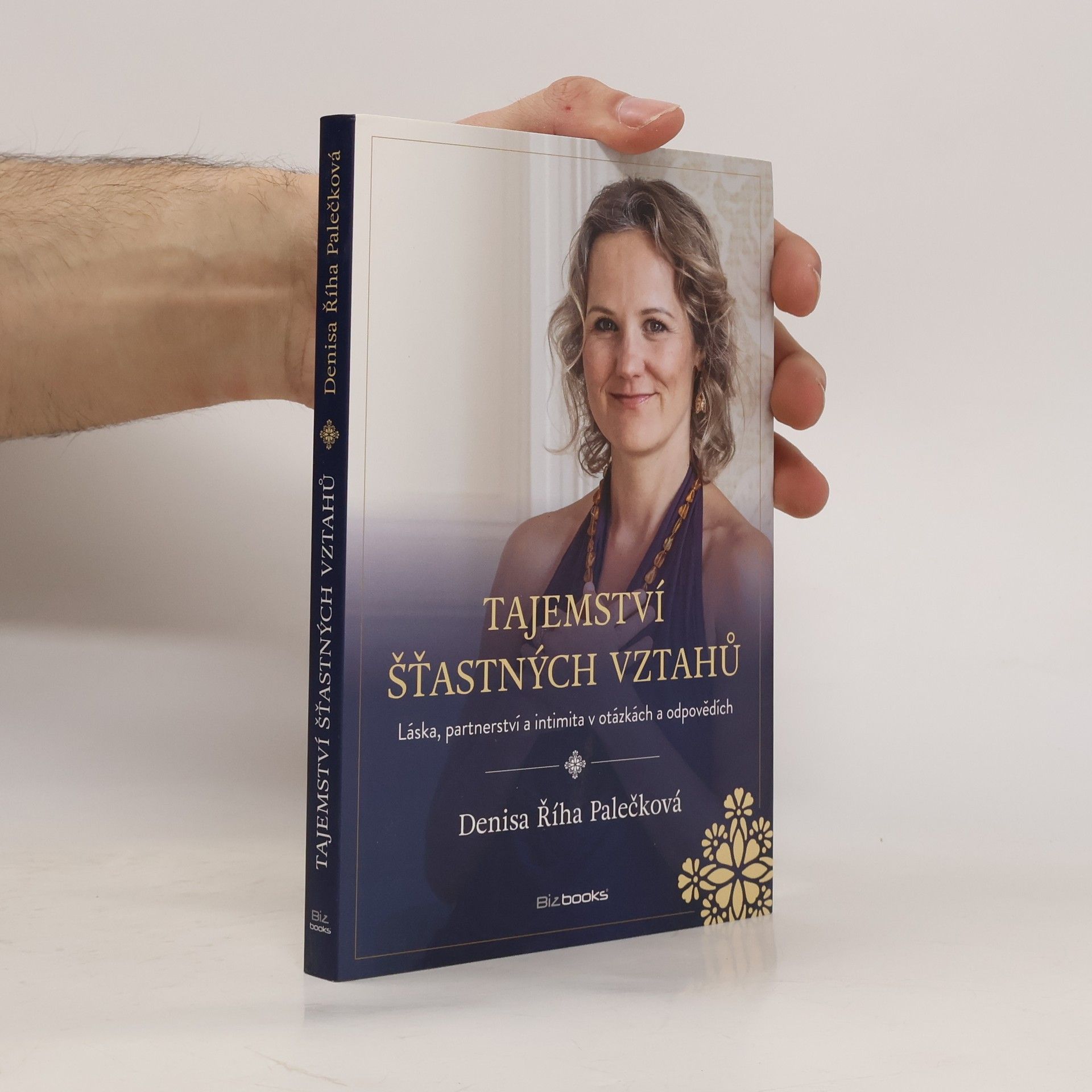Denisa Říha Palečková Tajemství šťastných vztahů : láska, partnerství a intimita v otázkách a odpovědích