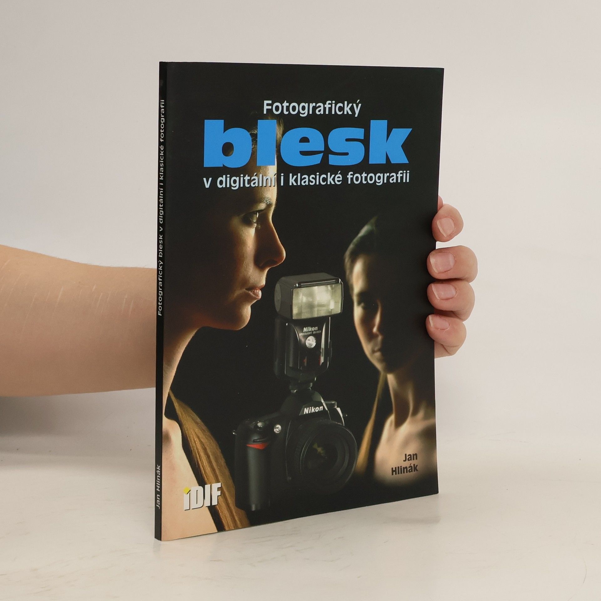 Jan Hlinák Fotografický blesk v digitální i klasické fotografii