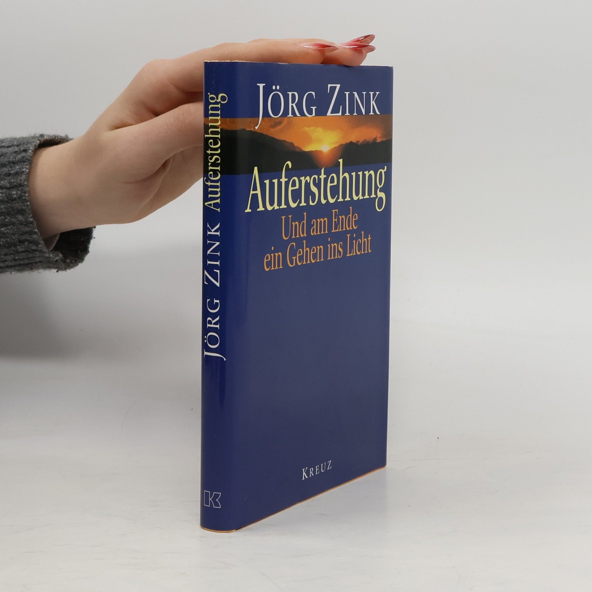 Jörg Zink Auferstehung. Und am Ende ein Gehen ins Licht