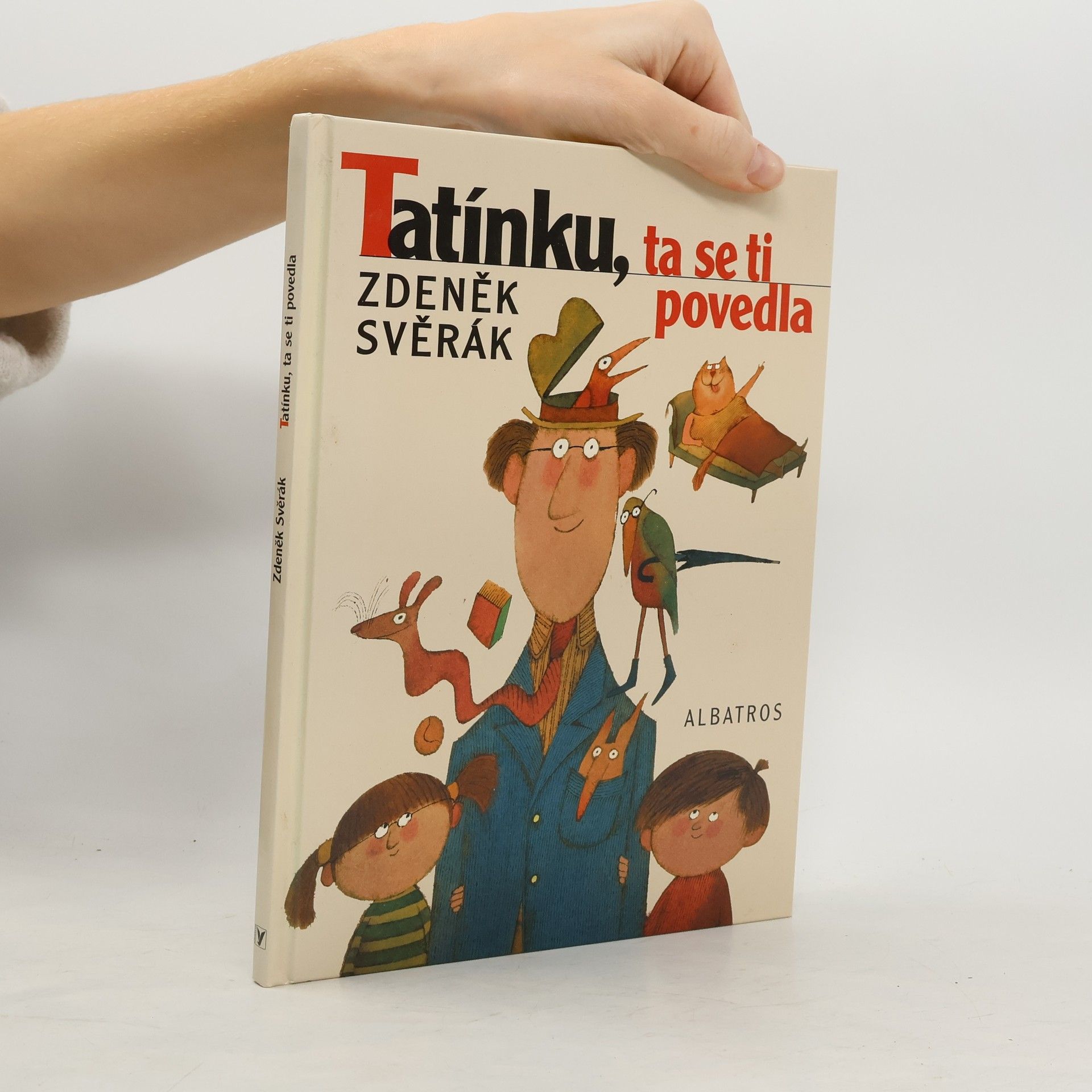 Zdeněk Svěrák Tatínku, ta se ti povedla