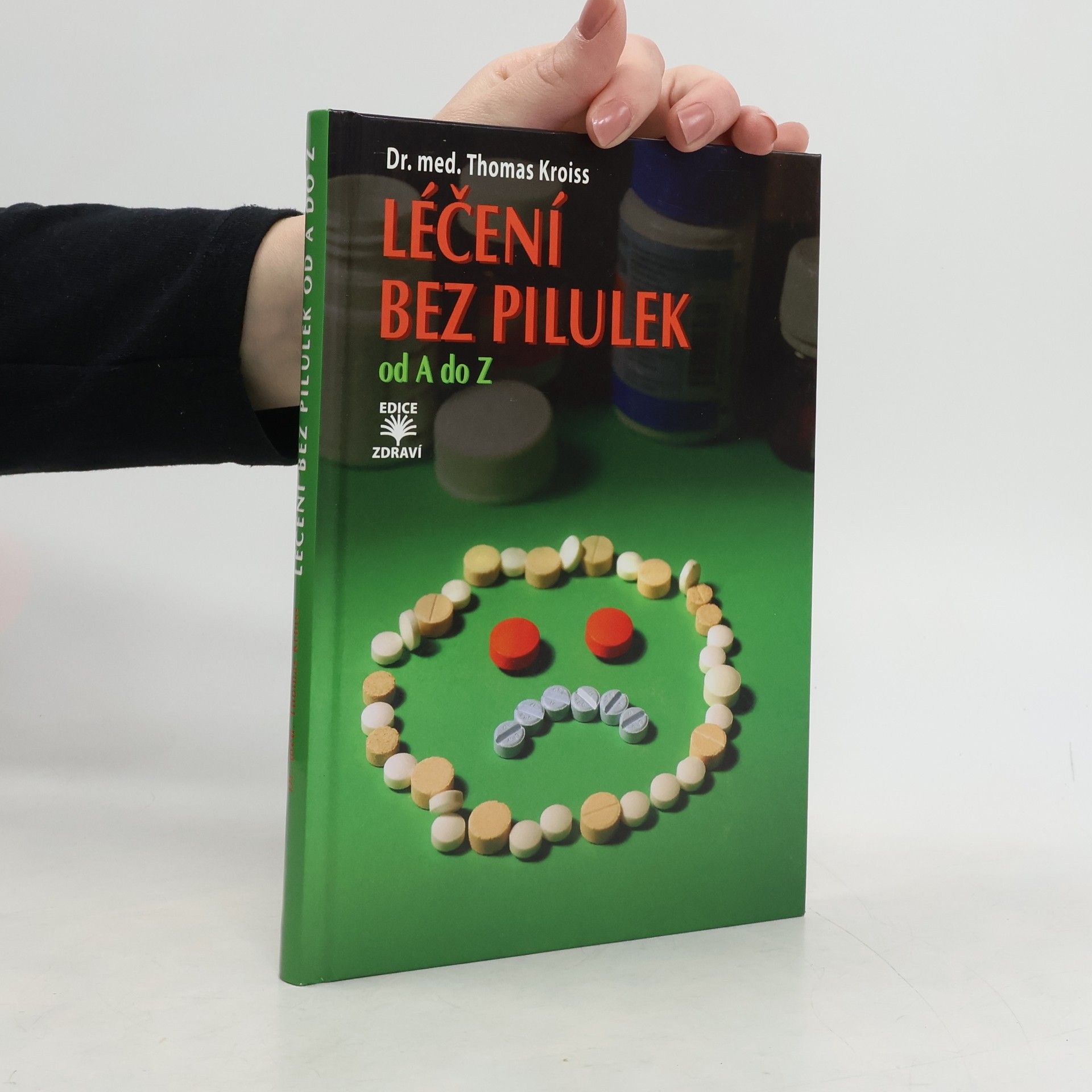 Thomas Kroiss Léčení bez pilulek od A do Z