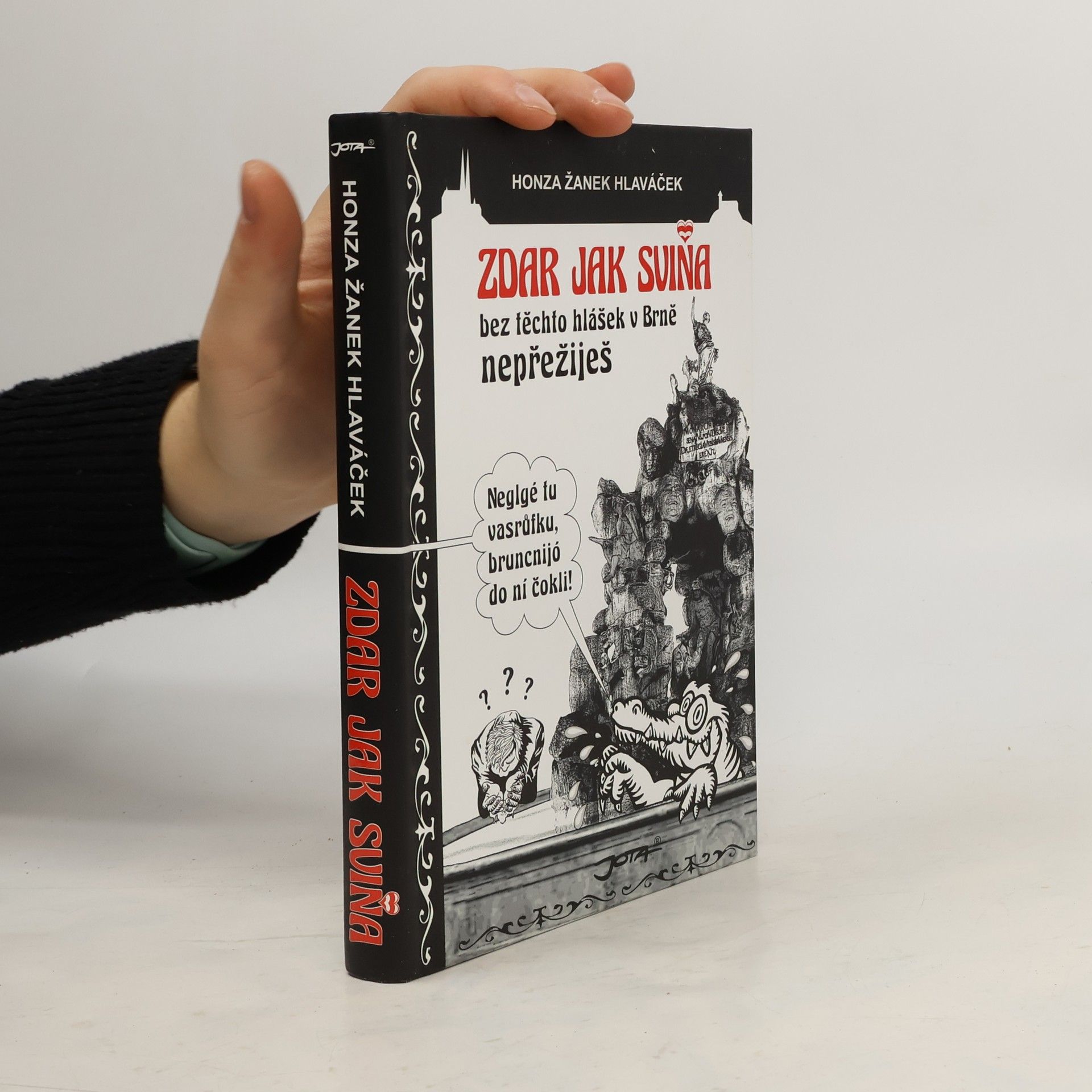Jan Hlaváček Zdar jak sviňa. Bez těchto hlášek v Brně nepřežiješ