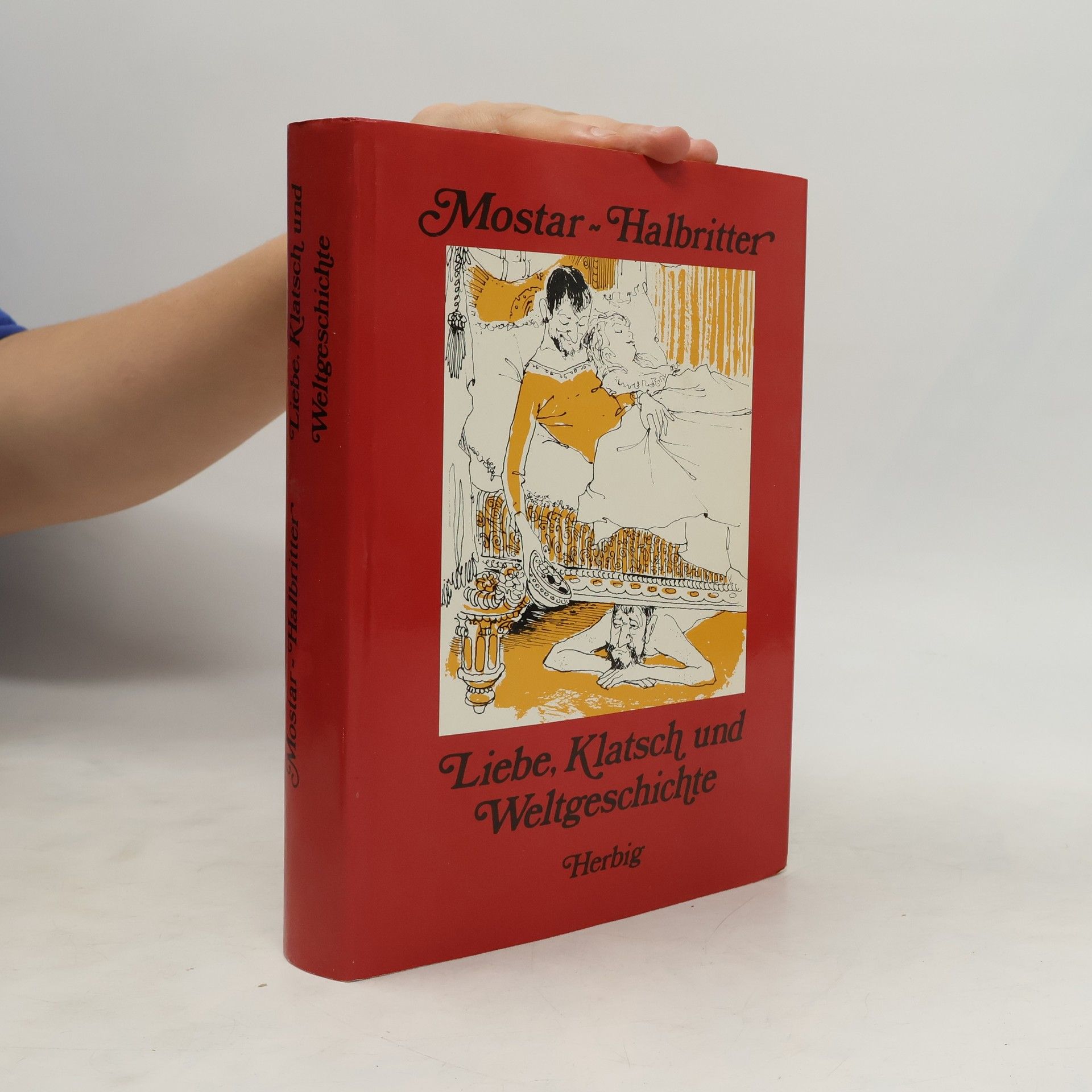 Herrmann Mostar Liebe, Klatsch und Weltgeschichte
