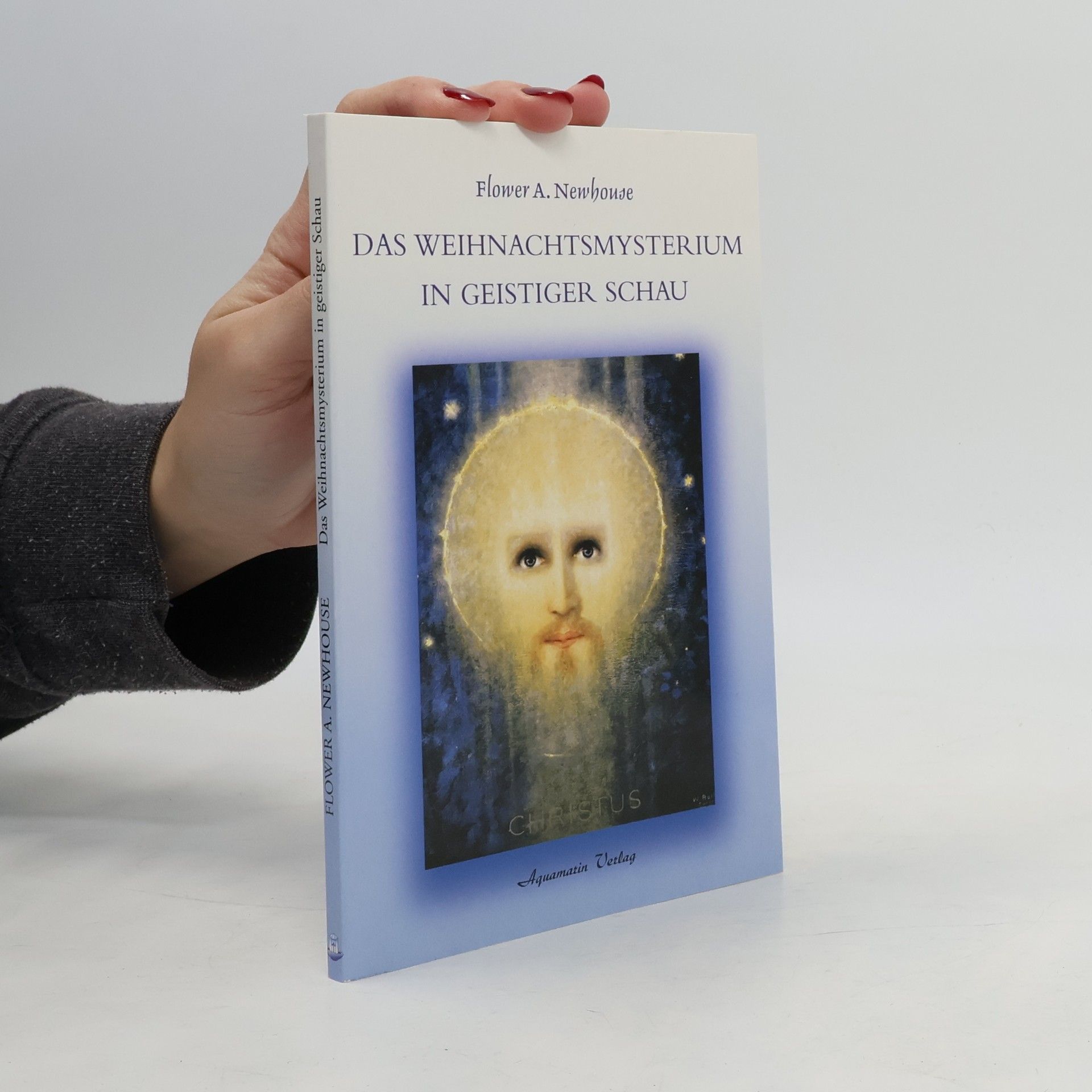 Flower A. Newhouse Das Weihnachtsmysterium in geistiger Schau