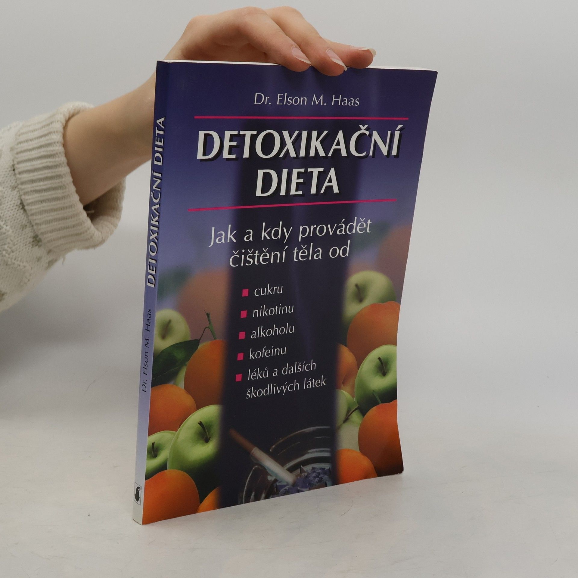 Elson M. Haas Detoxikační dieta. Jak a kdy provádět čistění těla