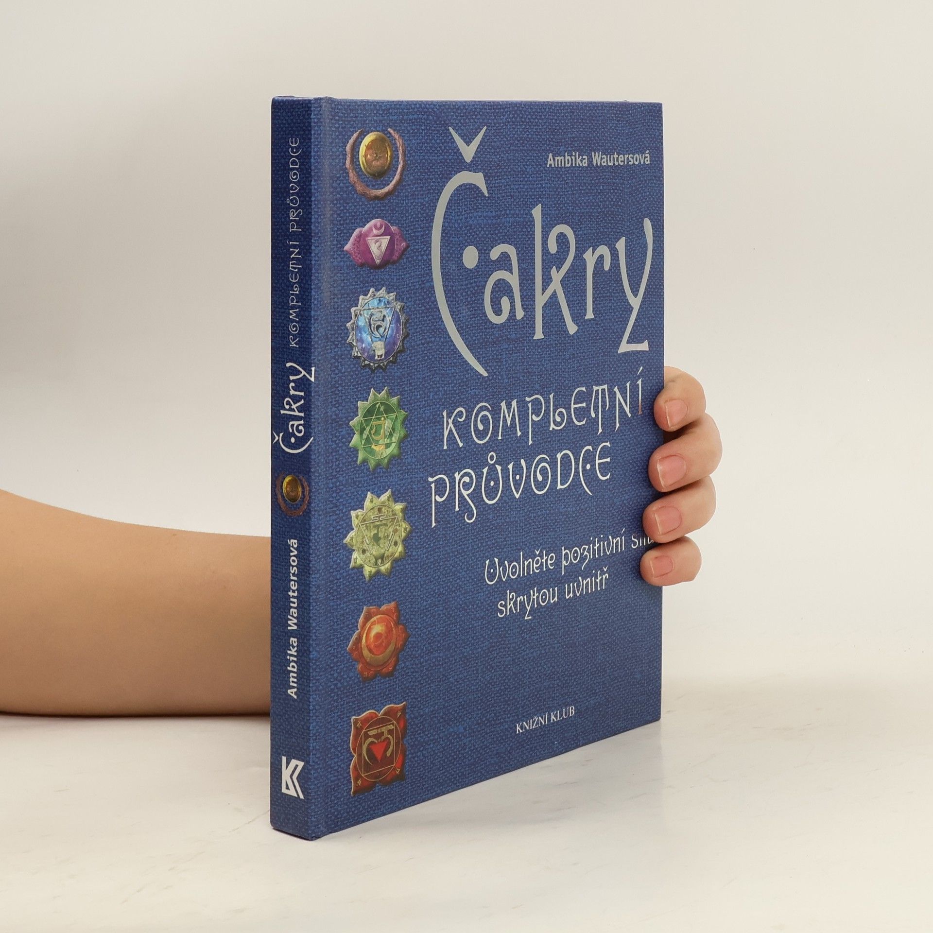 Čakry. Kompletní průvodce