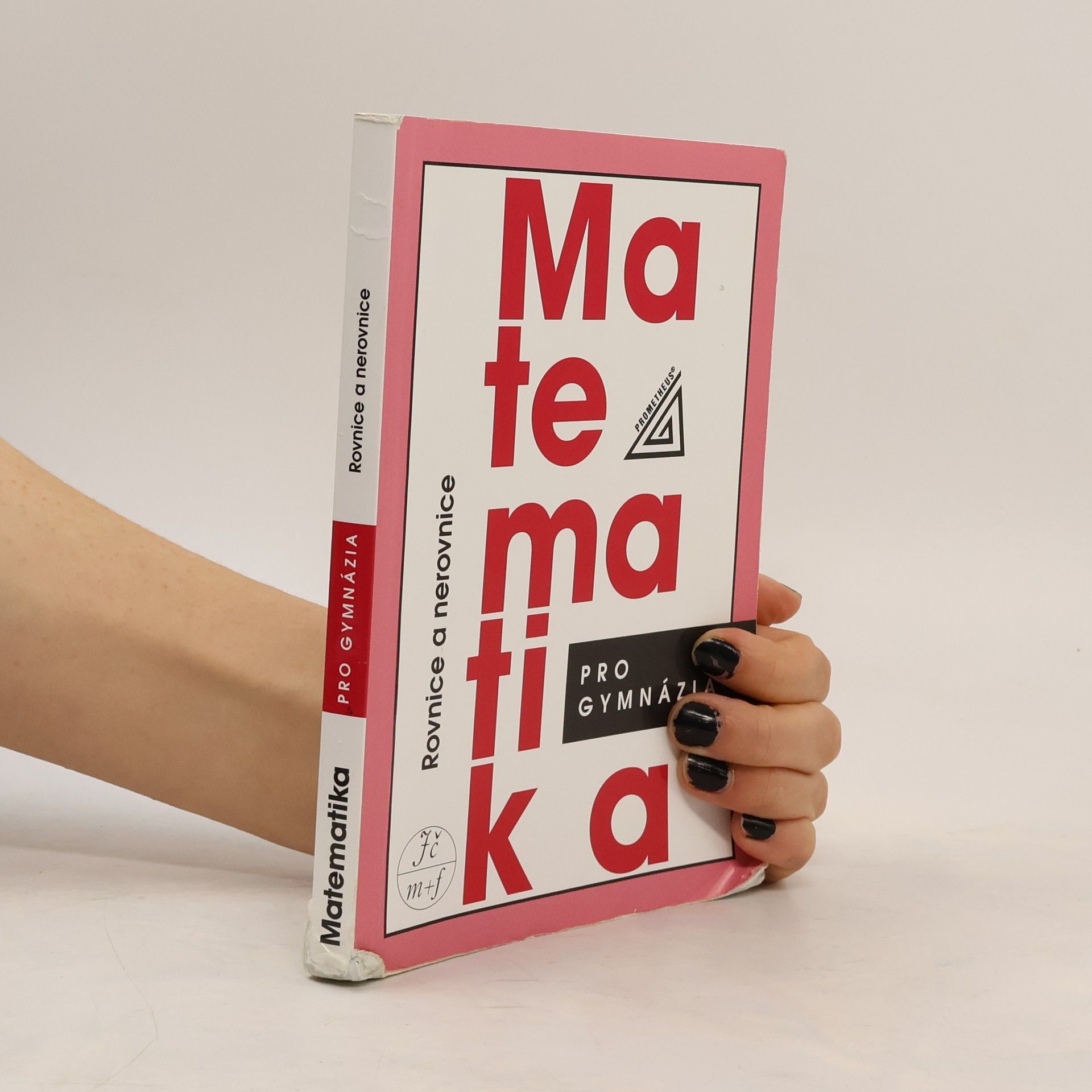 Leo Boček Matematika pro gymnázia. Rovnice a nerovnice