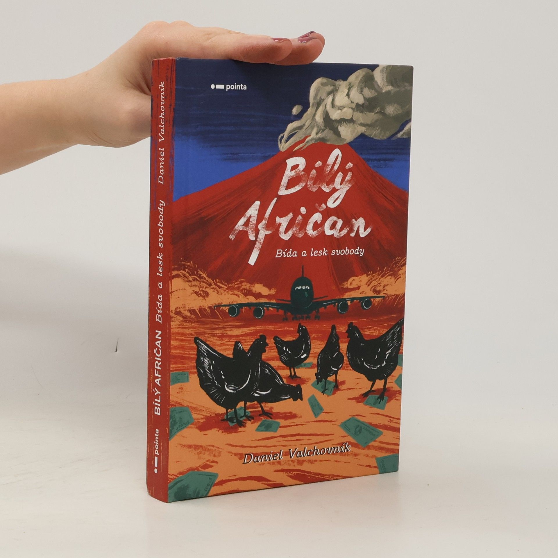 Daniel Valchovník Bílý Afričan. Bída a lesk svobody