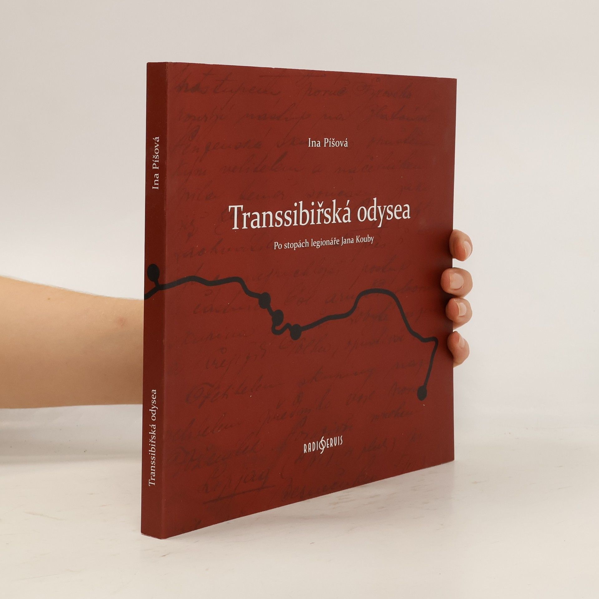 Ina Píšová Transsibiřská odysea. Po stopách legionáře Jana Kouby