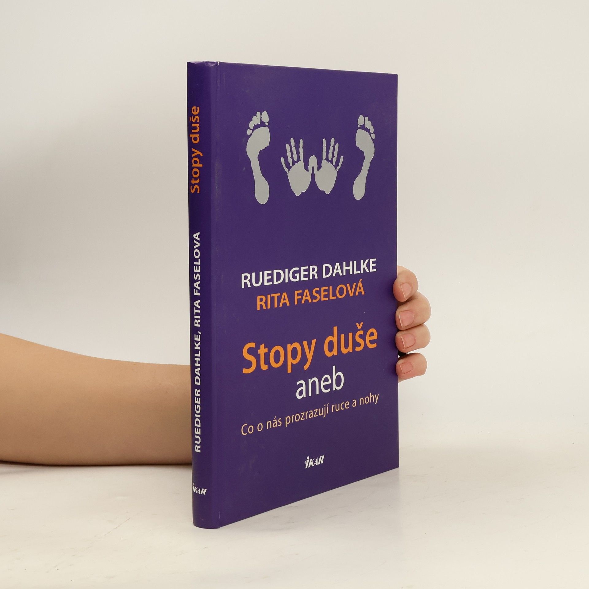 Ruediger Dahlke Stopy duše aneb co o nás prozrazují ruce a nohy