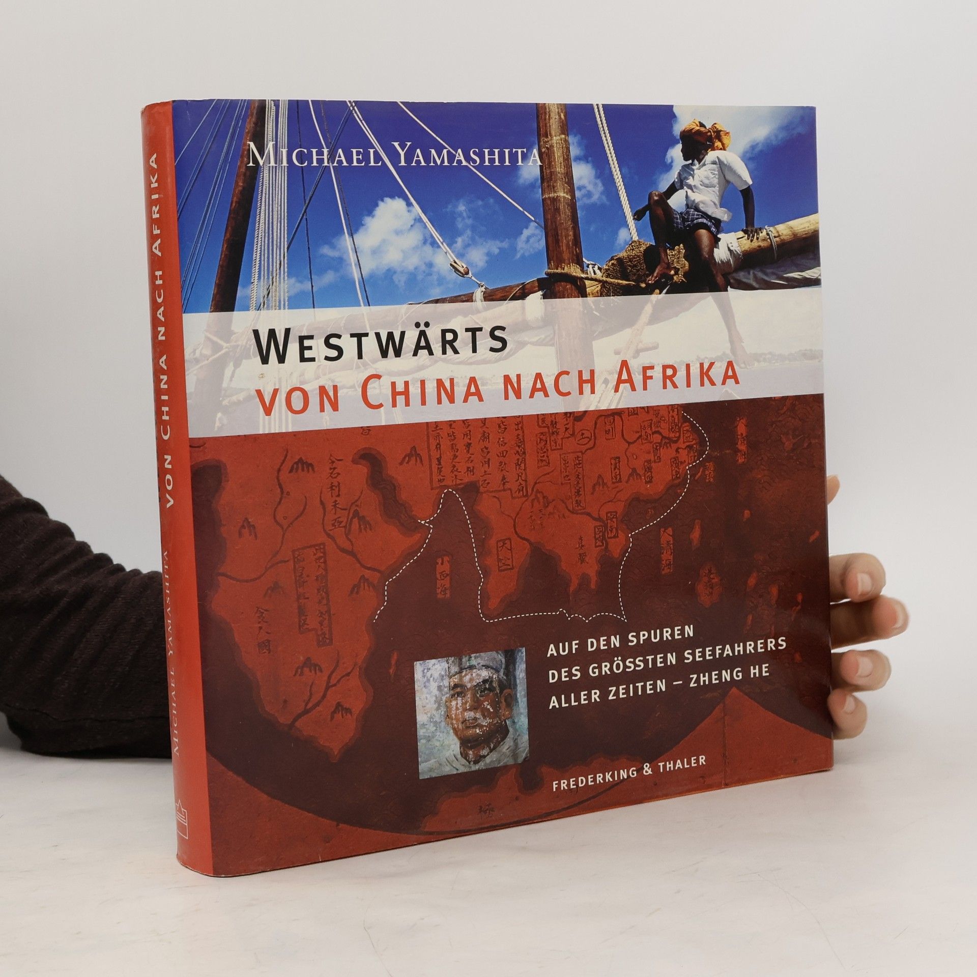 Zheng He, Die Drachenflotte des Admirals. Auf den Spuren des größten Seefahrers aller Zeiten - Zheng He