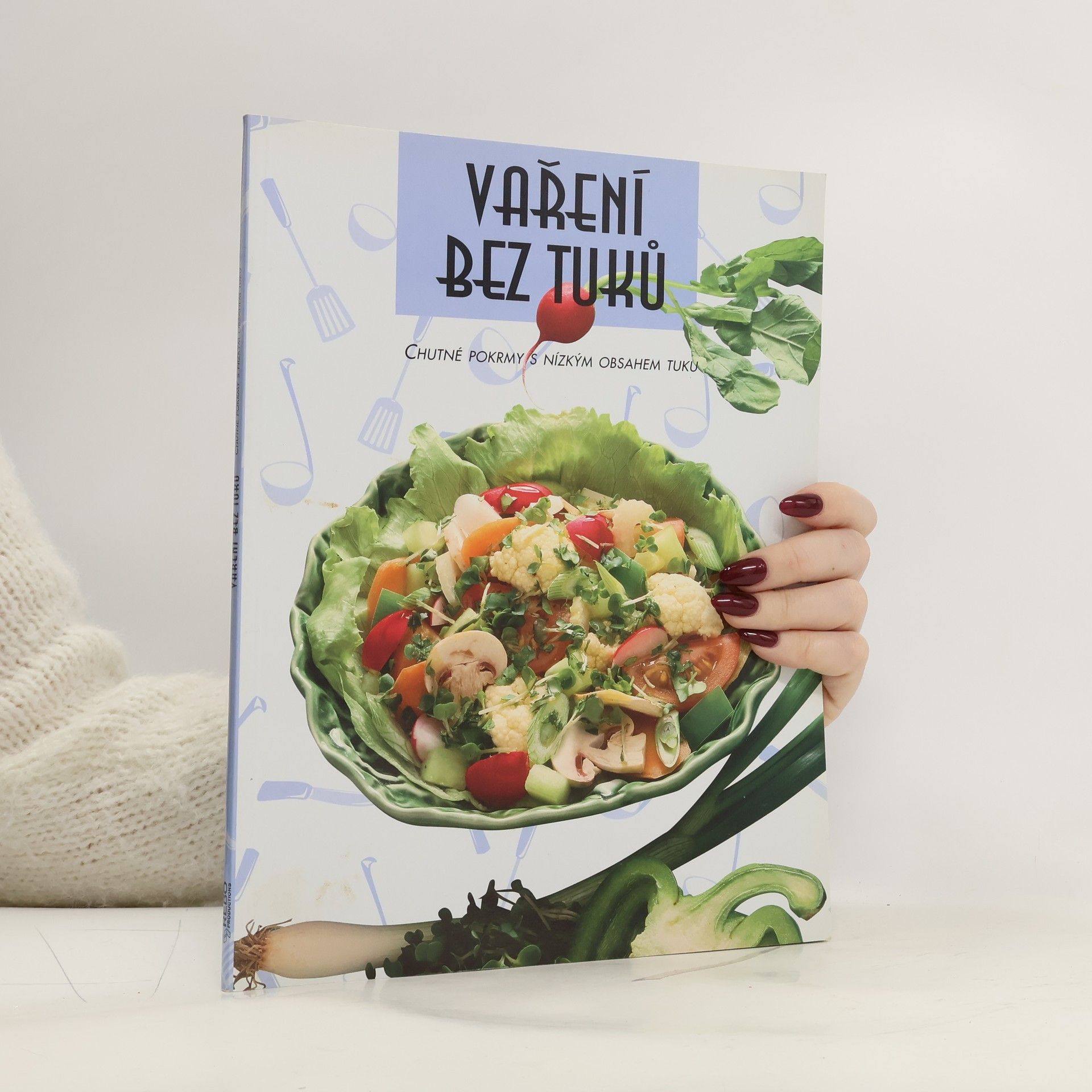 Kolektív autorov Vaření bez tuku: Chutné pokrmy s nízkým obsahem tuku