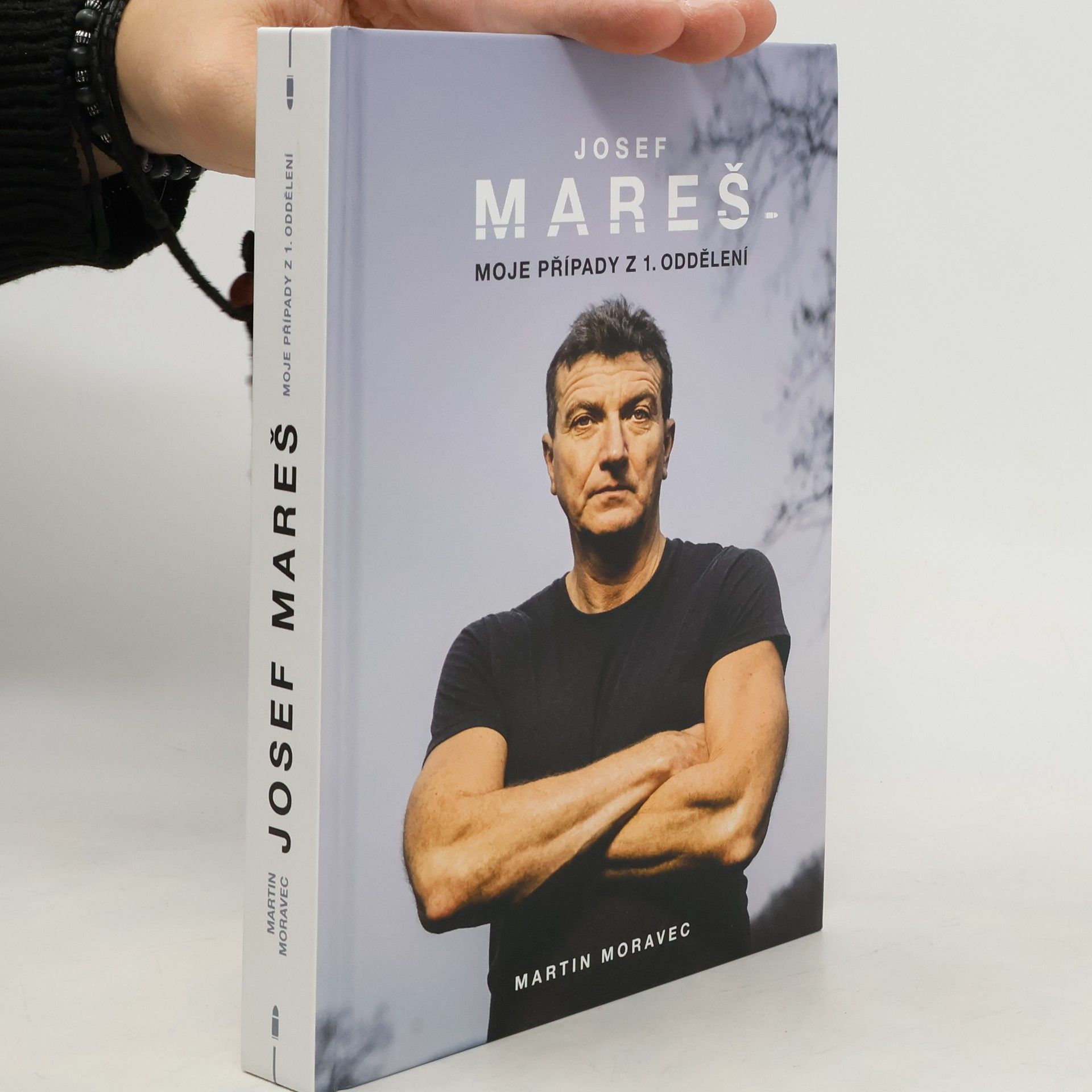 Martin Moravec Josef Mareš: Moje případy z 1. oddělení