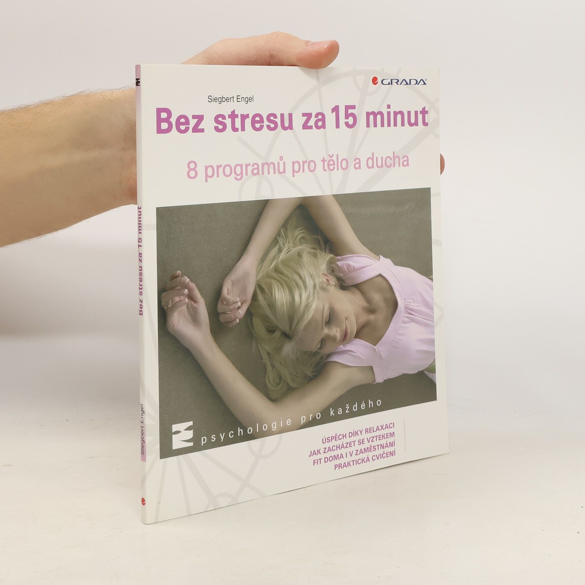 Siegbert Engel Bez stresu za 15 minut : 8 krátkých programů pro tělo i duši