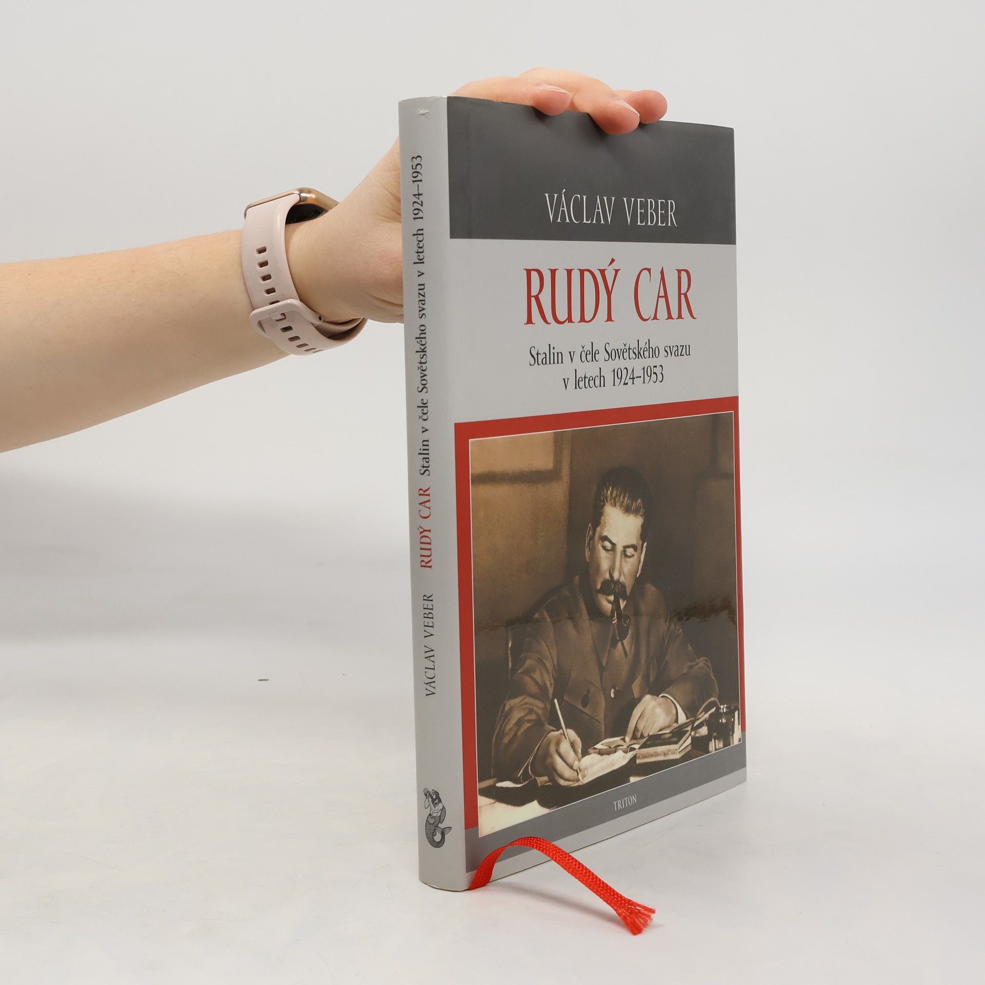 Václav Veber Rudý car: Stalin v čele Sovětského svazu v letech 1924-1953