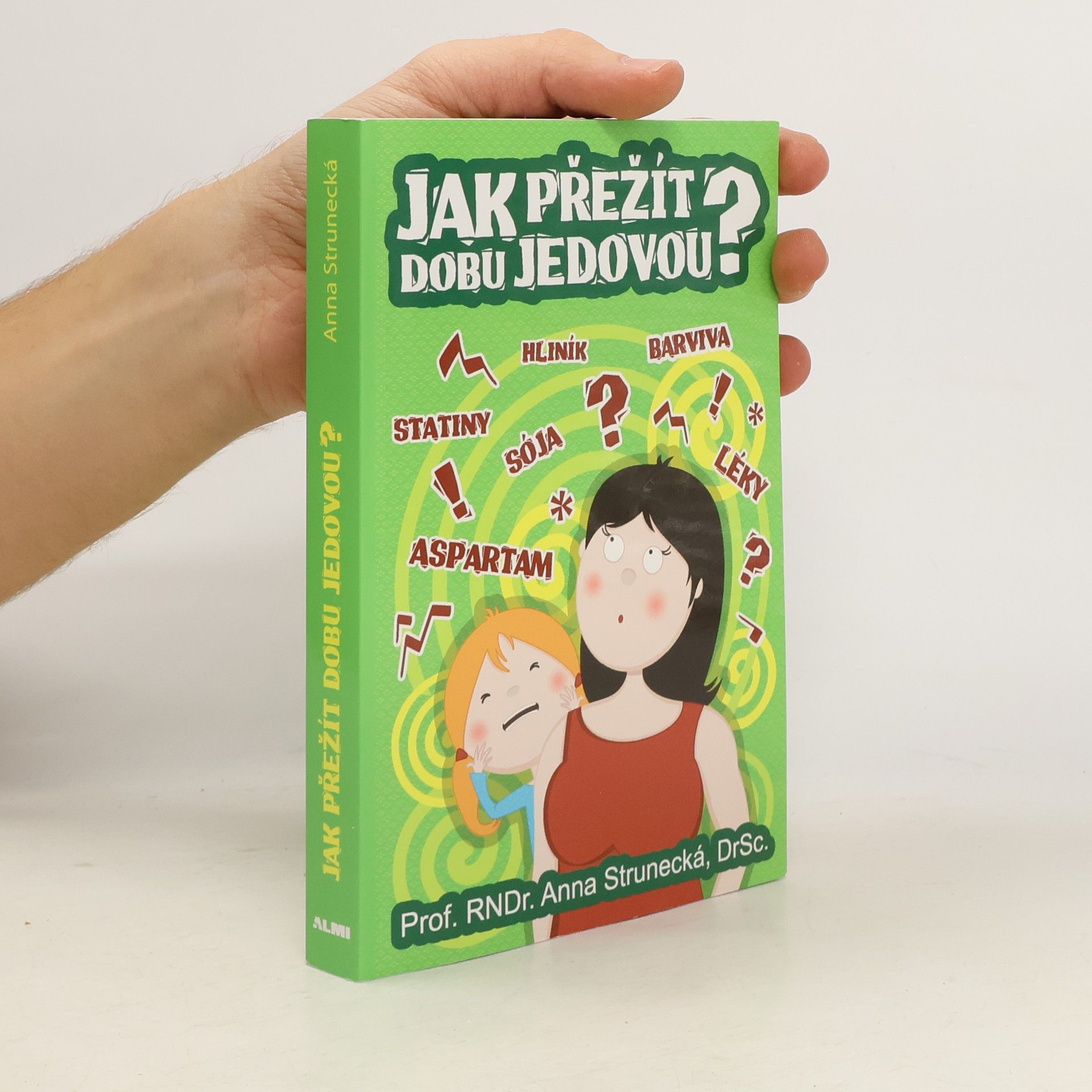 Anna Strunecká Jak přežít dobu jedovou?