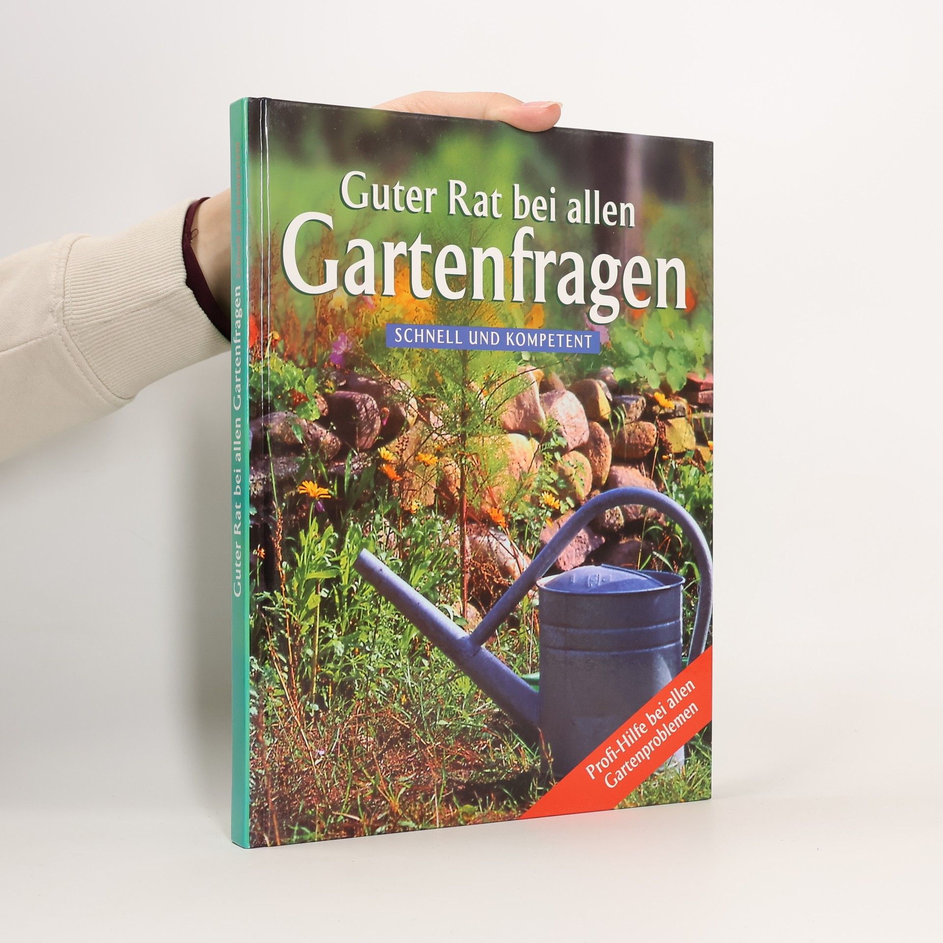 AA.VV. Guter Rat bei allen Gartenfrage. Schnell und kompetent