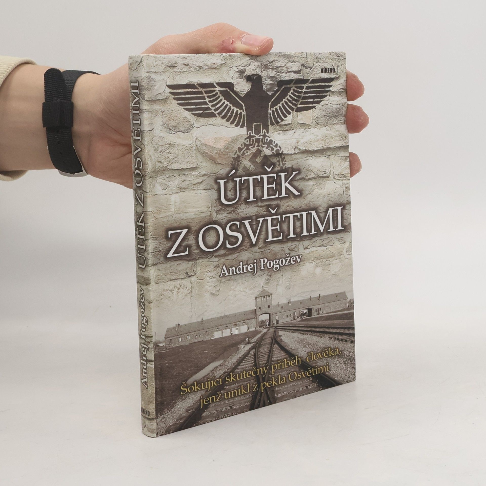 Andrej Pogožev Útěk z Osvětimi