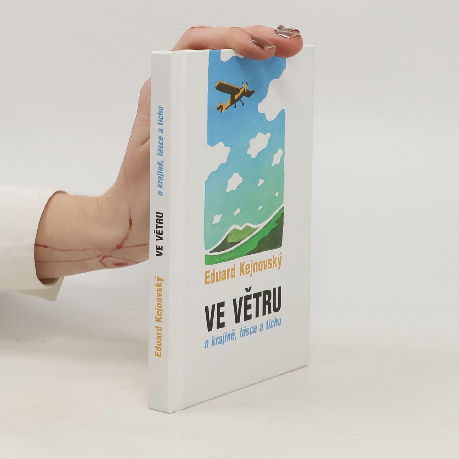 Eduard Kejnovský Ve větru : o krajině, lásce a tichu