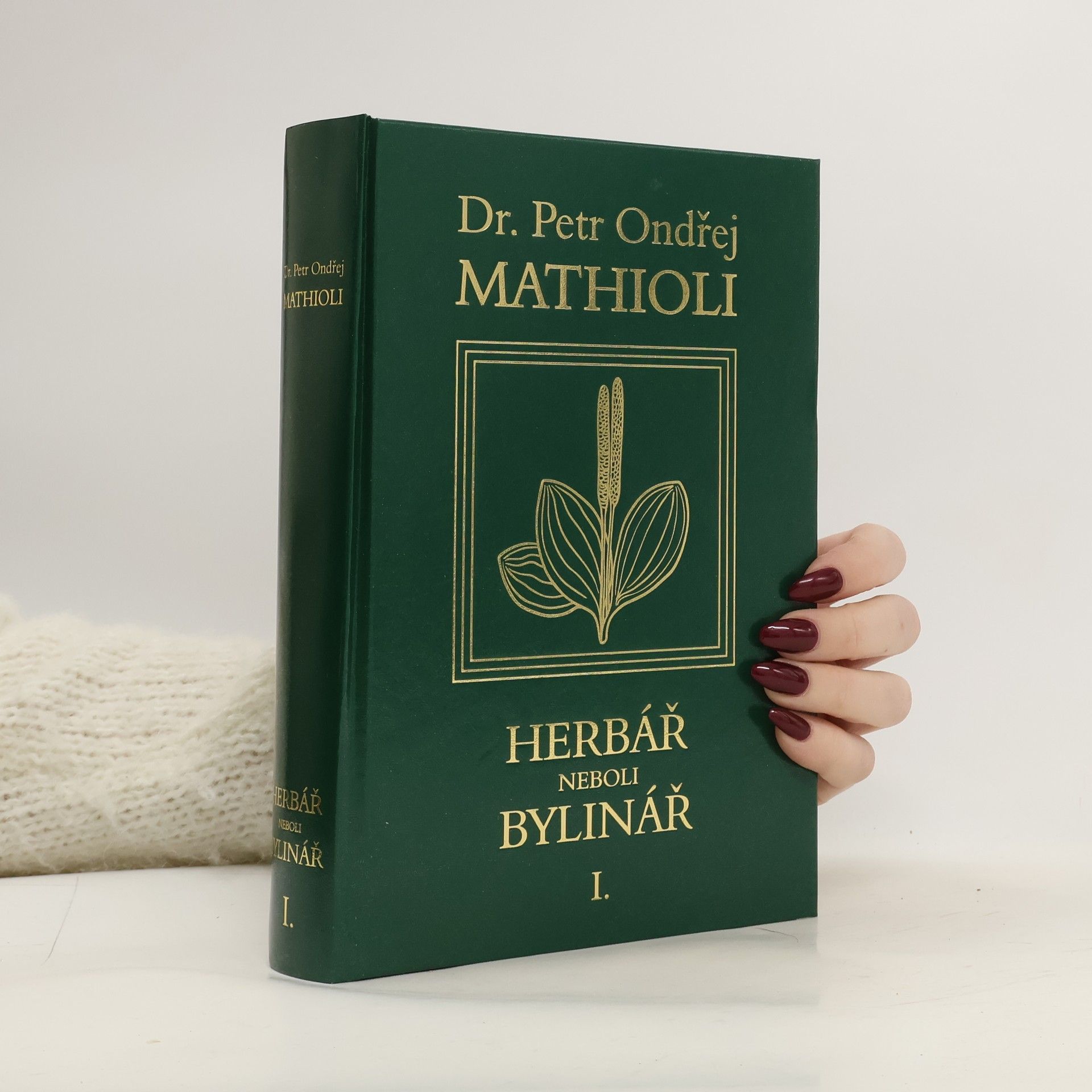 Petr Ondřej Mathioli Herbář neboli Bylinář I.