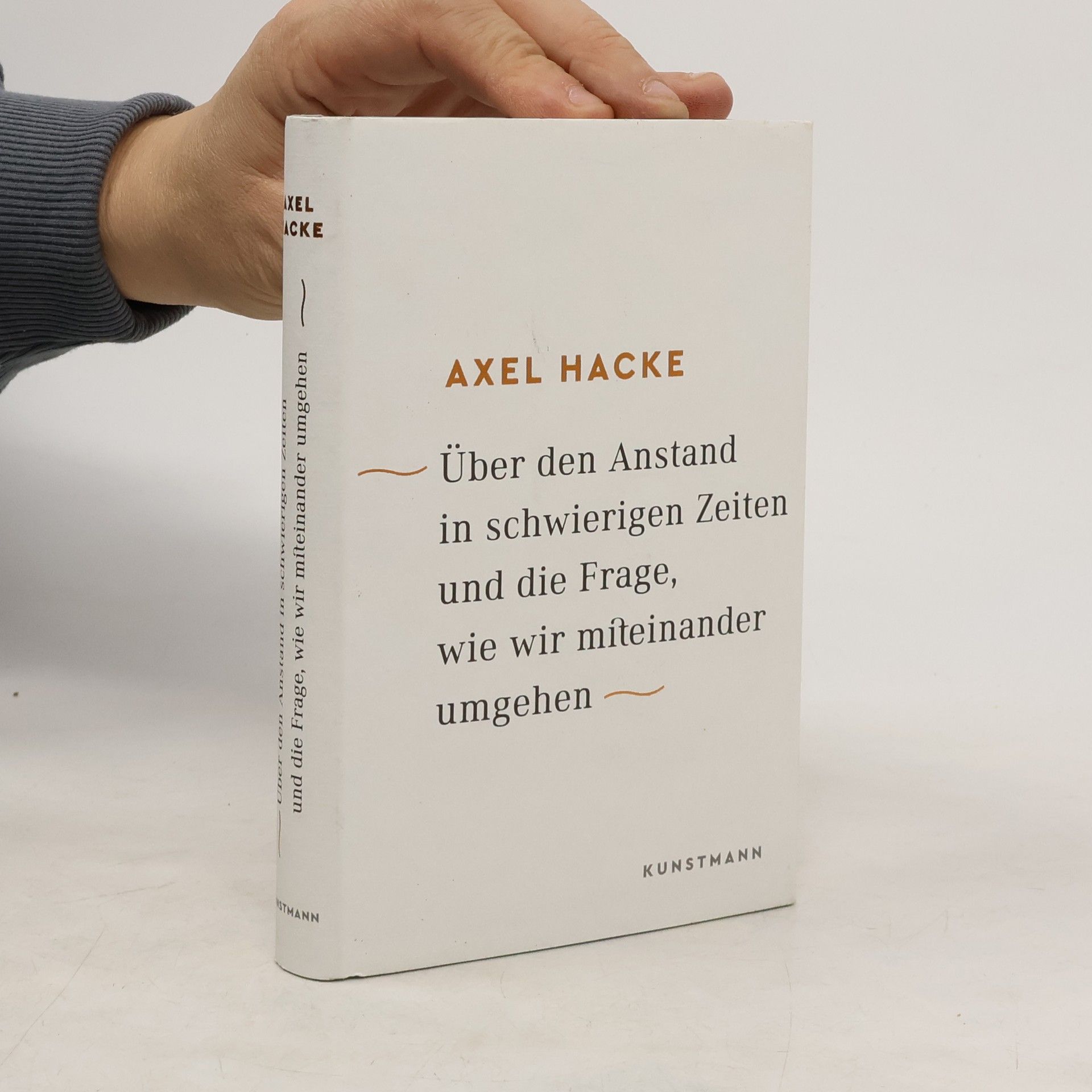 Axel Hacke Über den Anstand in schwierigen Zeiten und die Frage, wie wir mifeinander umgehen