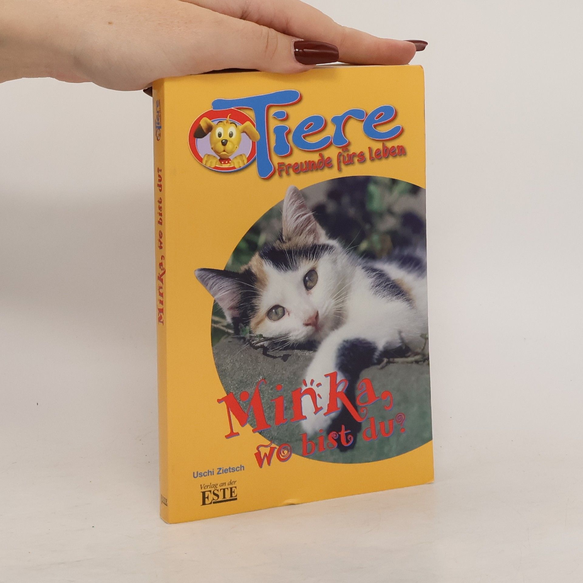 Autores varios Tiere. Freunde fürs Leben. Minka wo bist du?