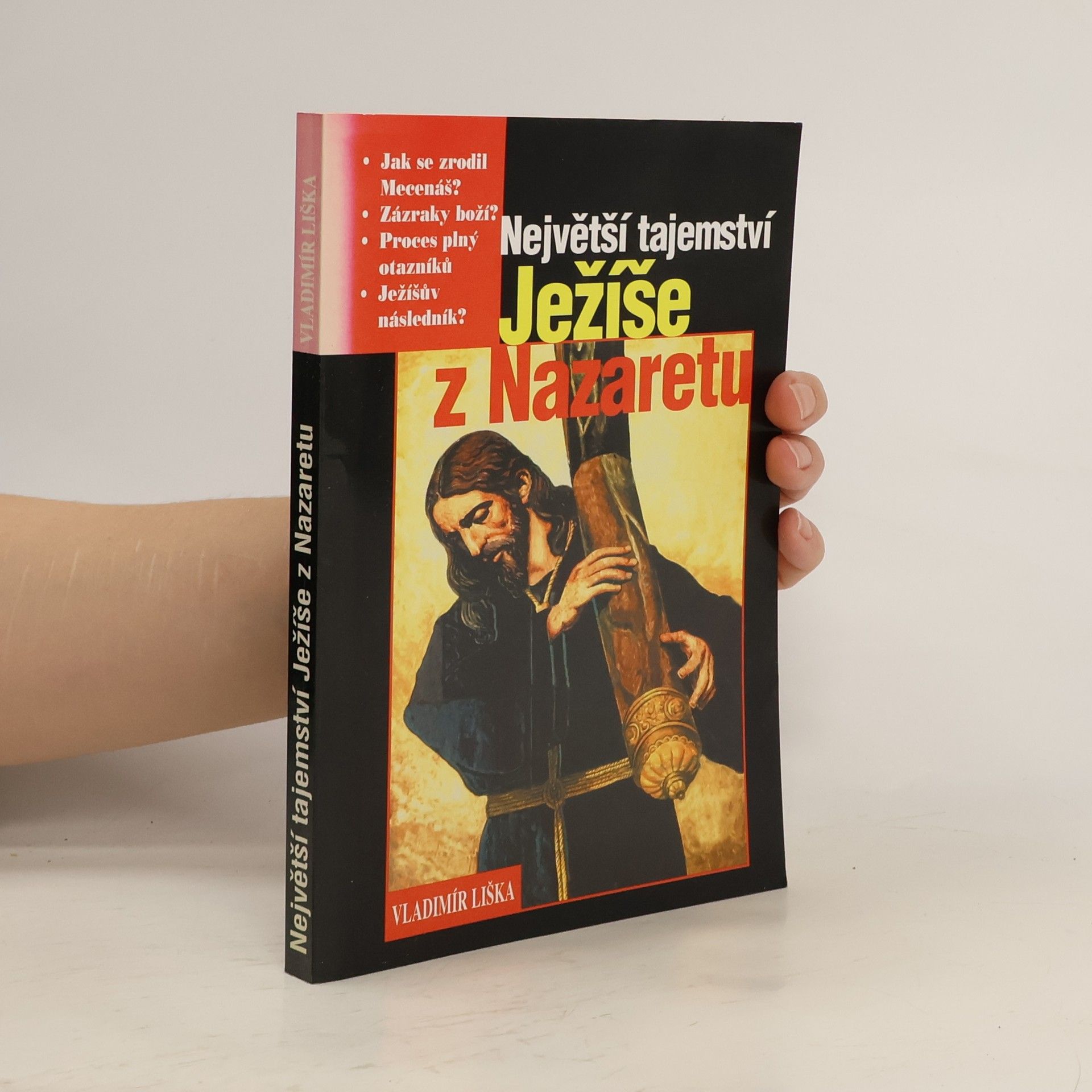 Vladimír Liška Největší tajemství Ježíše z Nazaretu