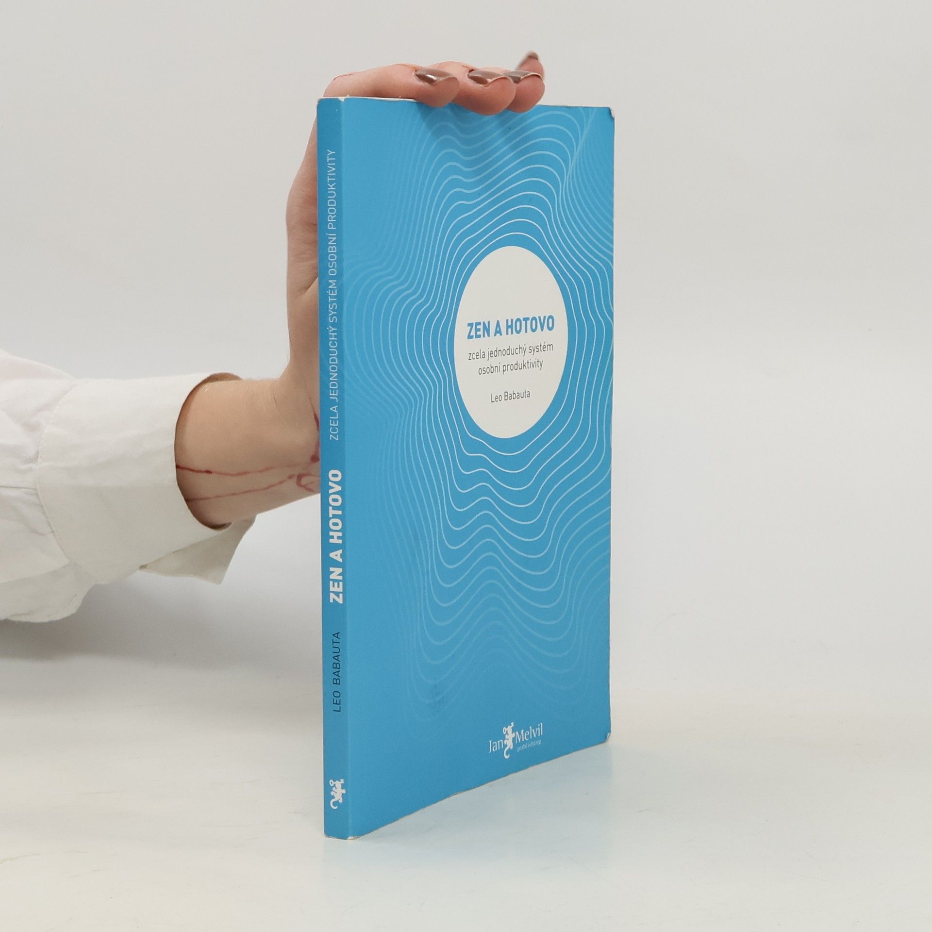 Leo Babauta Zen a hotovo. Zcela jednoduchý systém osobní produktivity