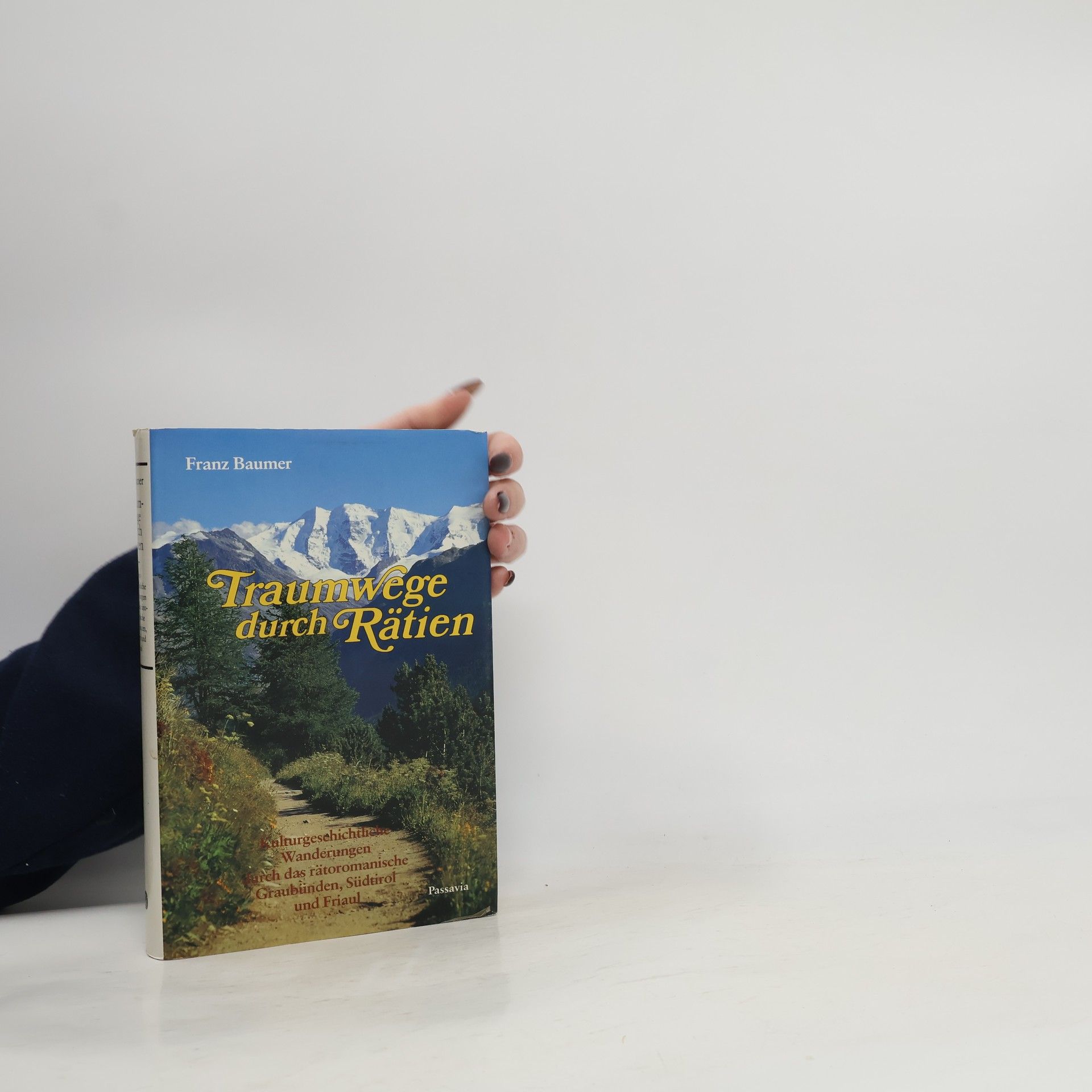 Franz Baumer Traumwege durch Rätien
