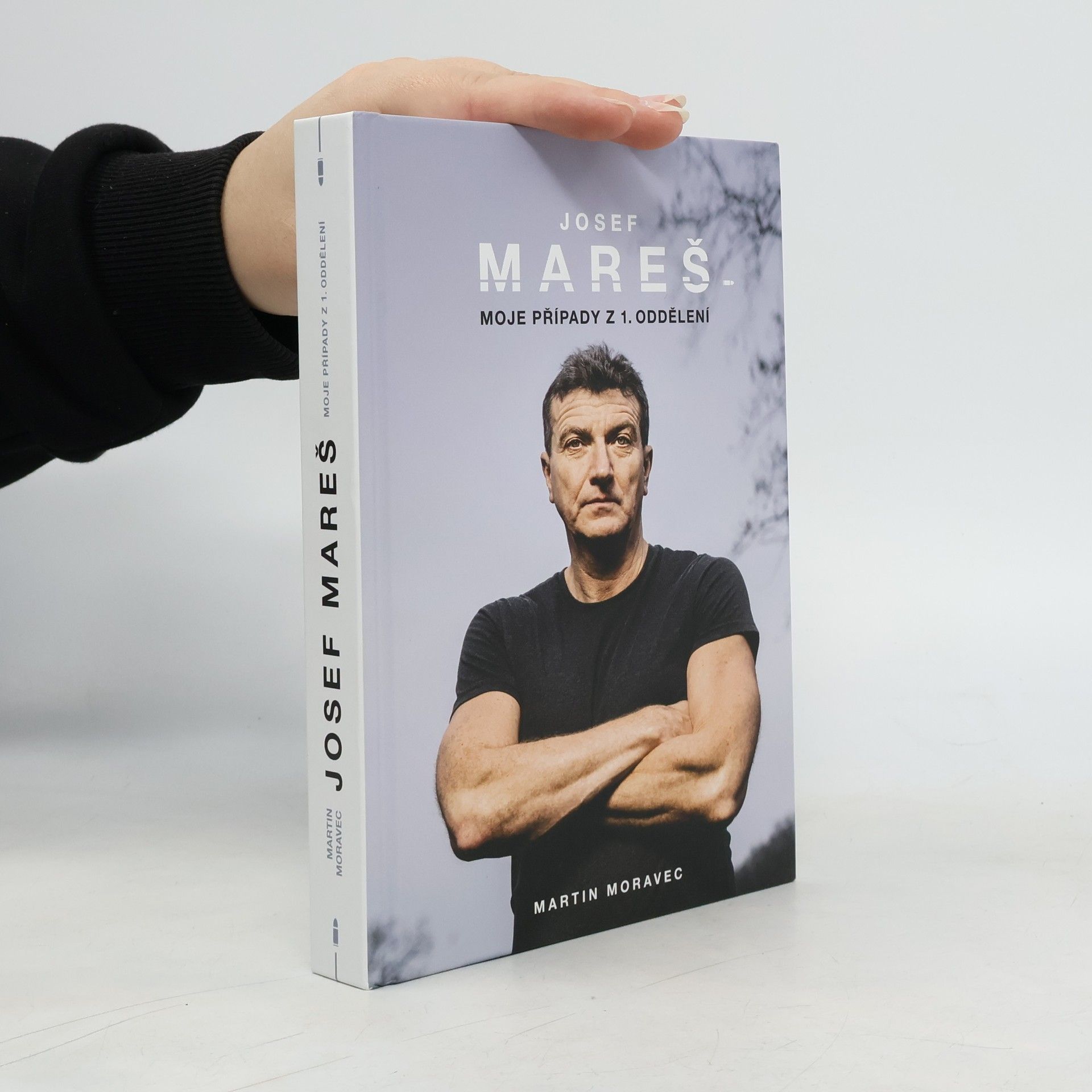 Martin Moravec Josef Mareš: Moje případy z 1. oddělení