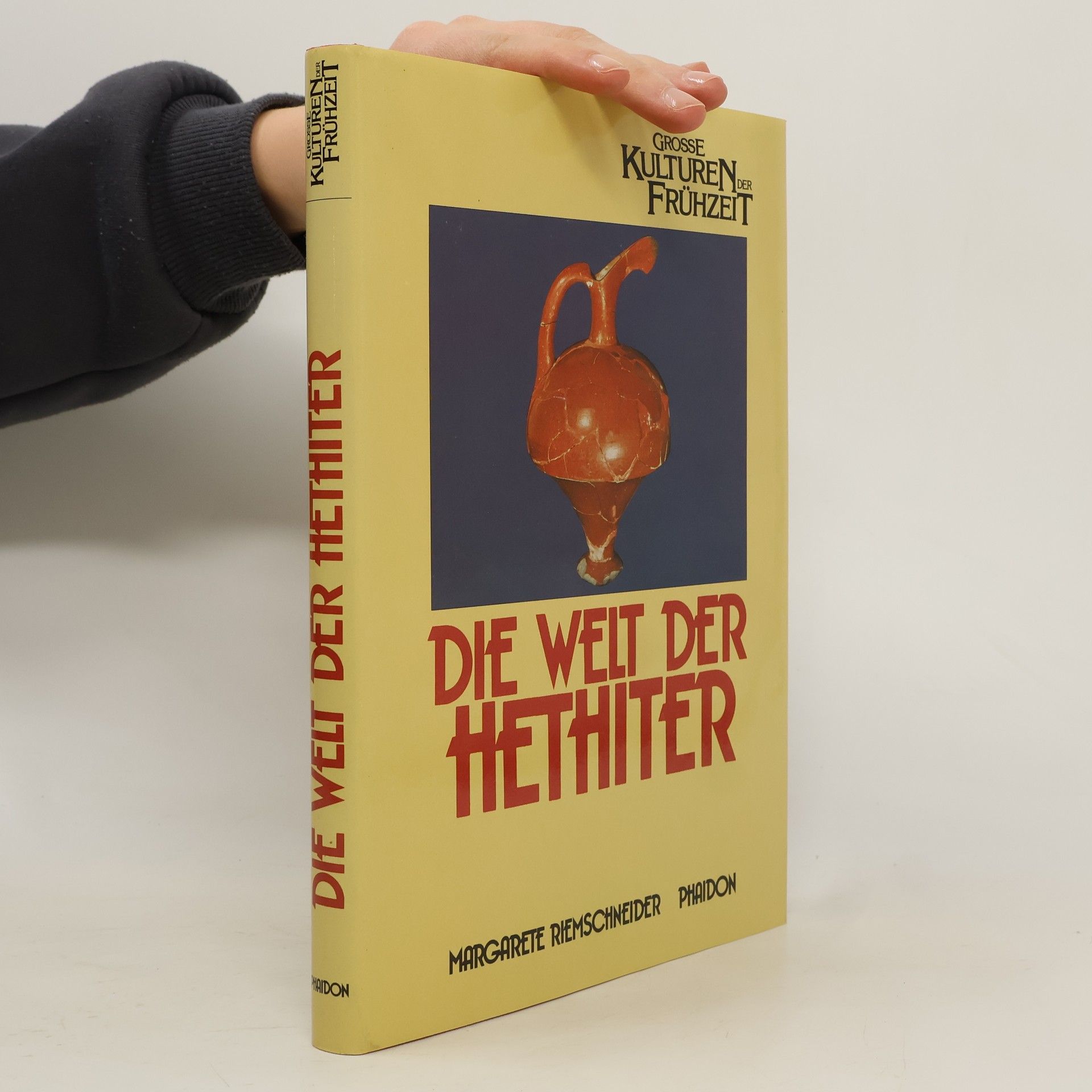 Margarete Riemschneider Die Welt der Hethiter