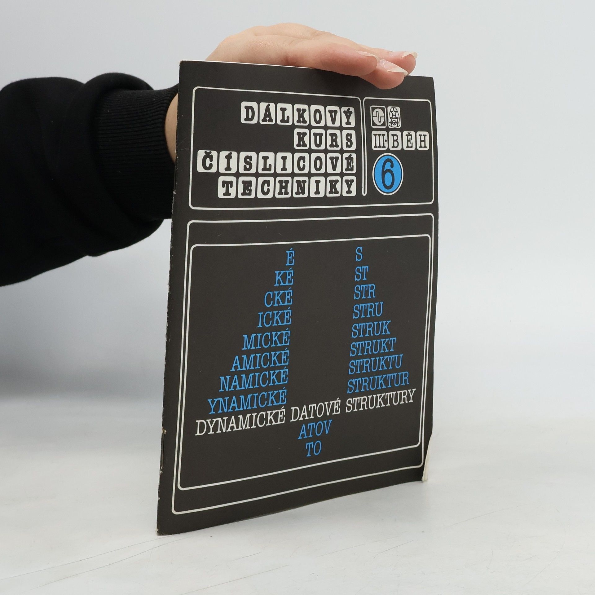 Kolektiv autorů Dálkový kurs číslicové techniky 6. Dynamické datové struktury