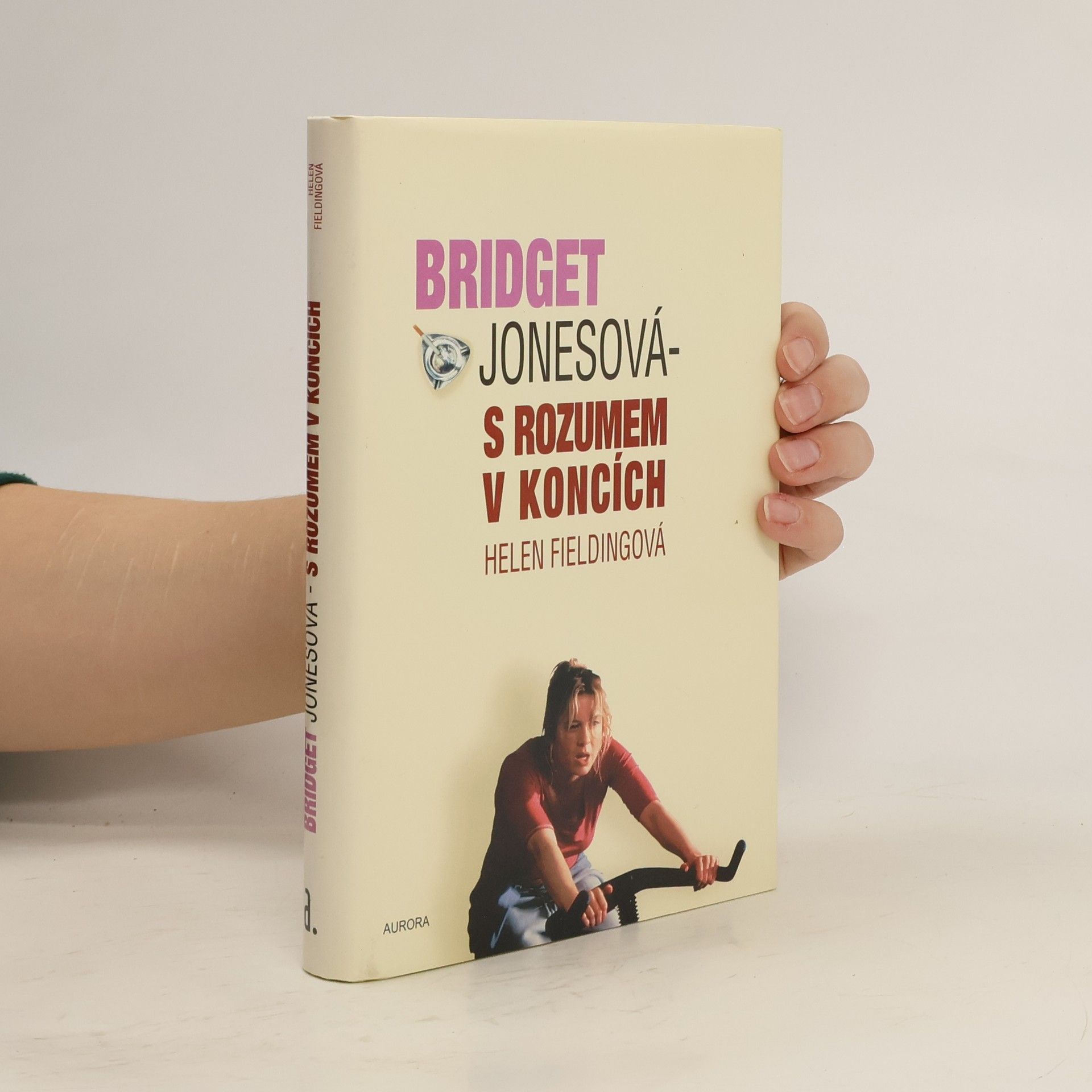 Helen Fielding Bridget Jonesová. S rozumem v koncích