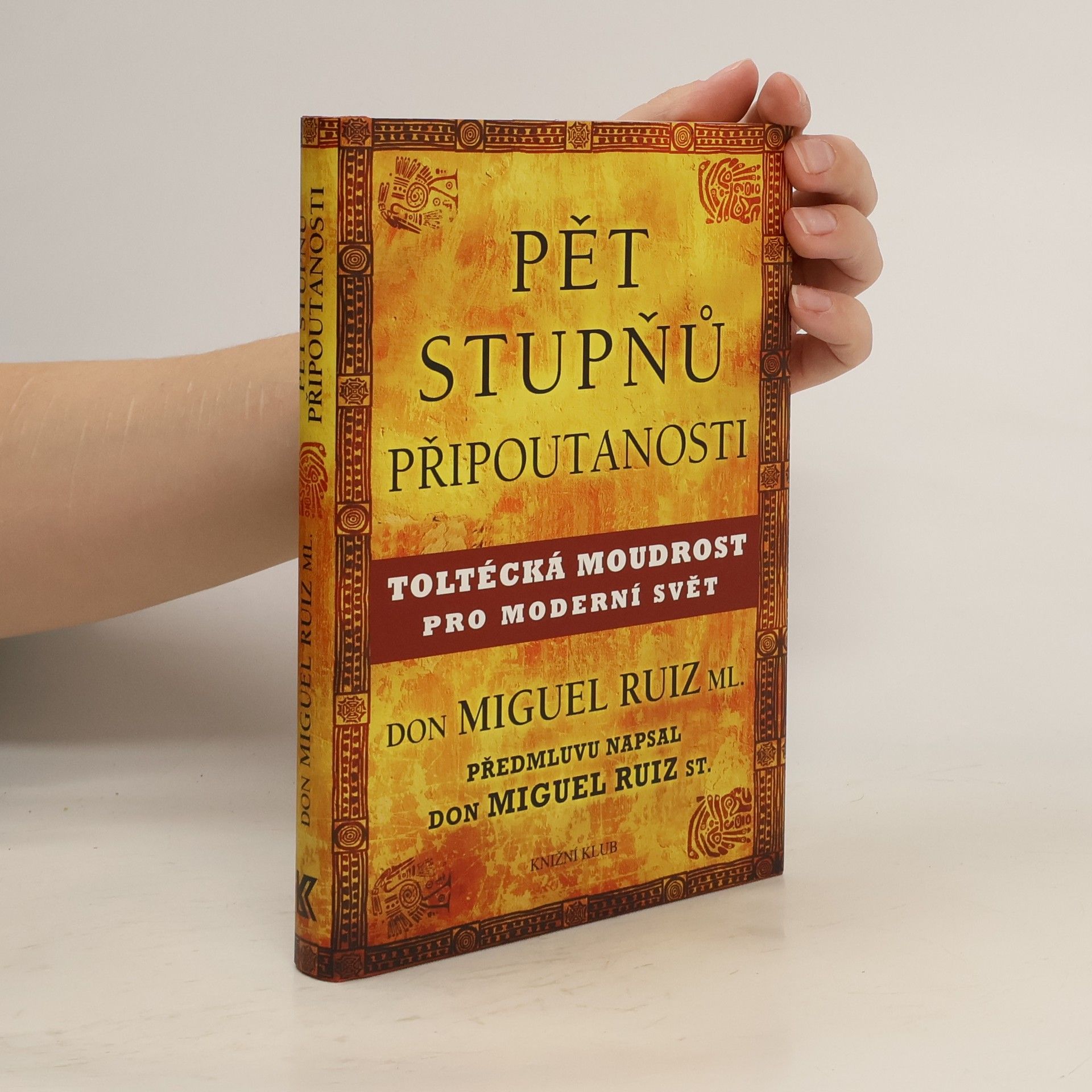 Don Miguel Ruiz Pět stupňů připoutanosti