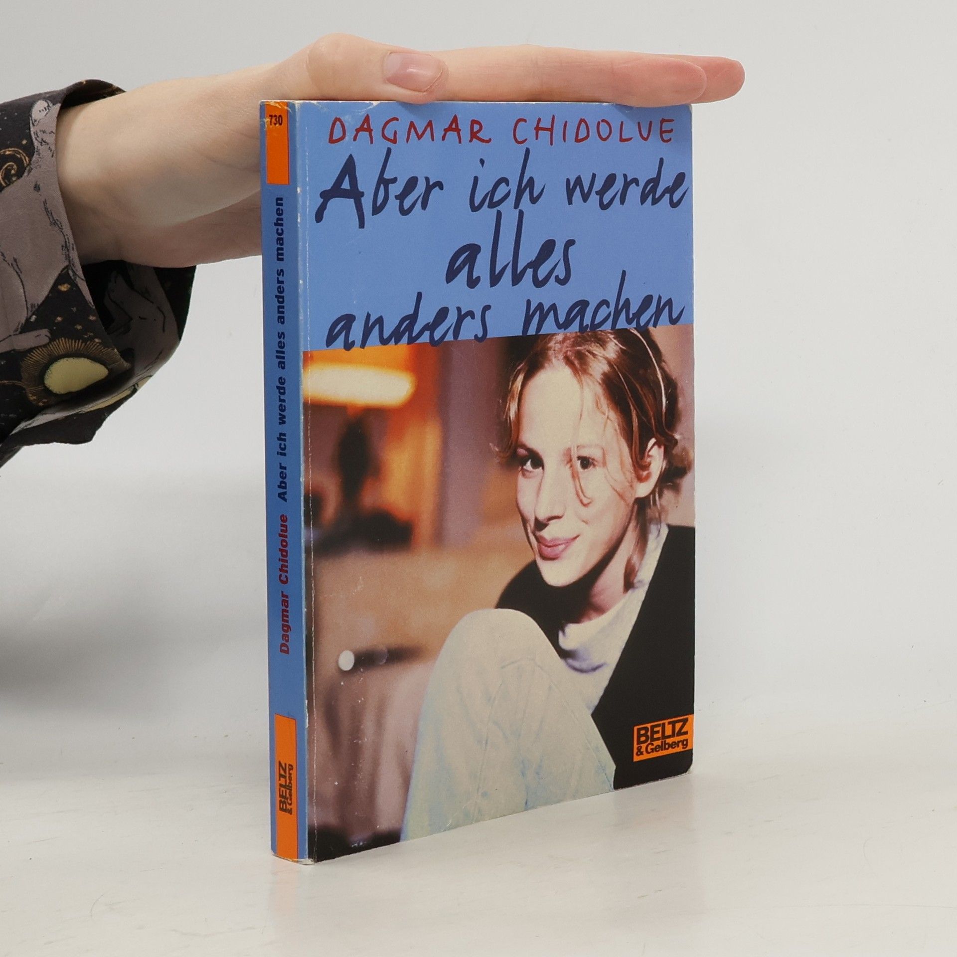 Dagmar Chidolue Aber ich werde alles anders machen